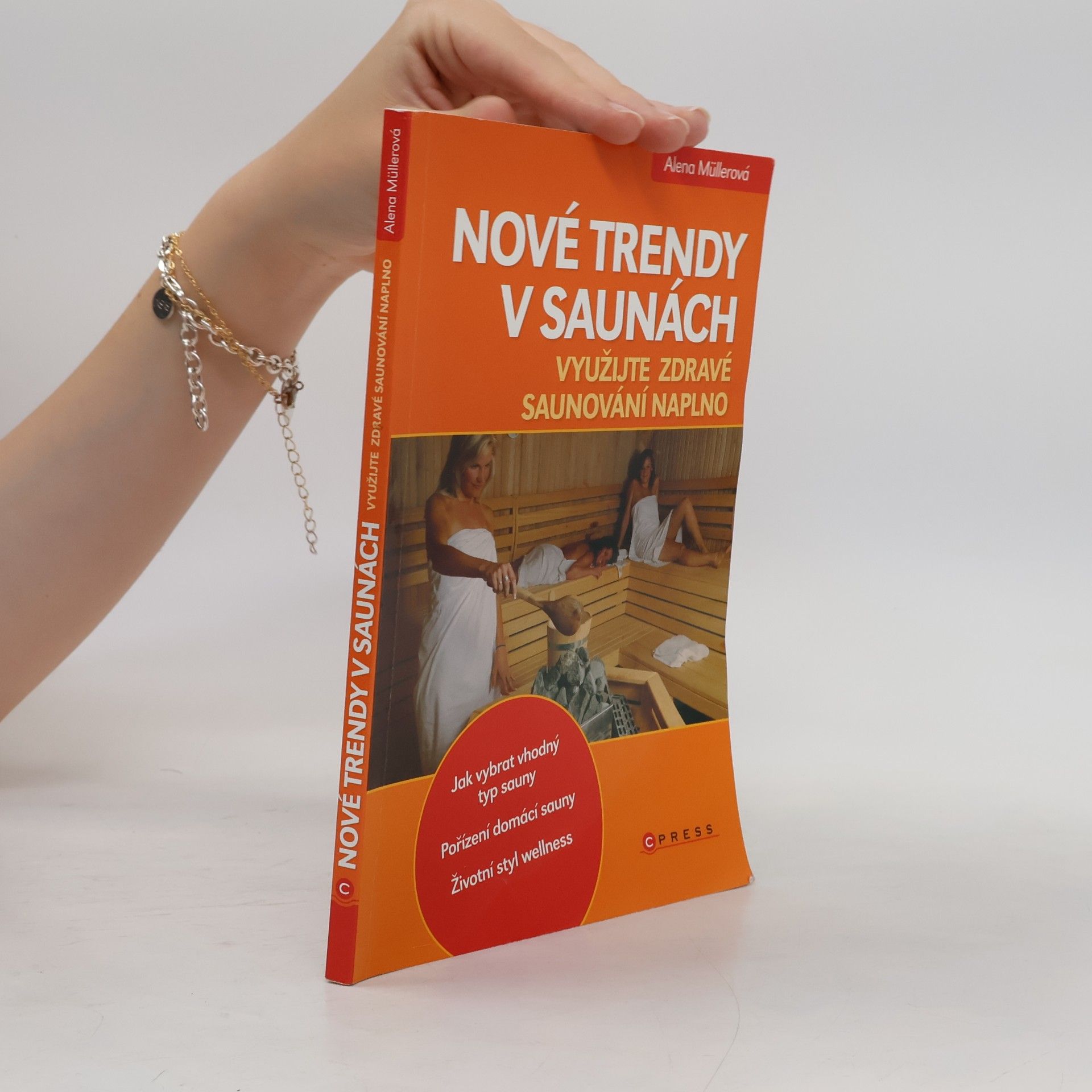 Alena Müller Nové trendy v saunách : [využijte zdravé saunování naplno]