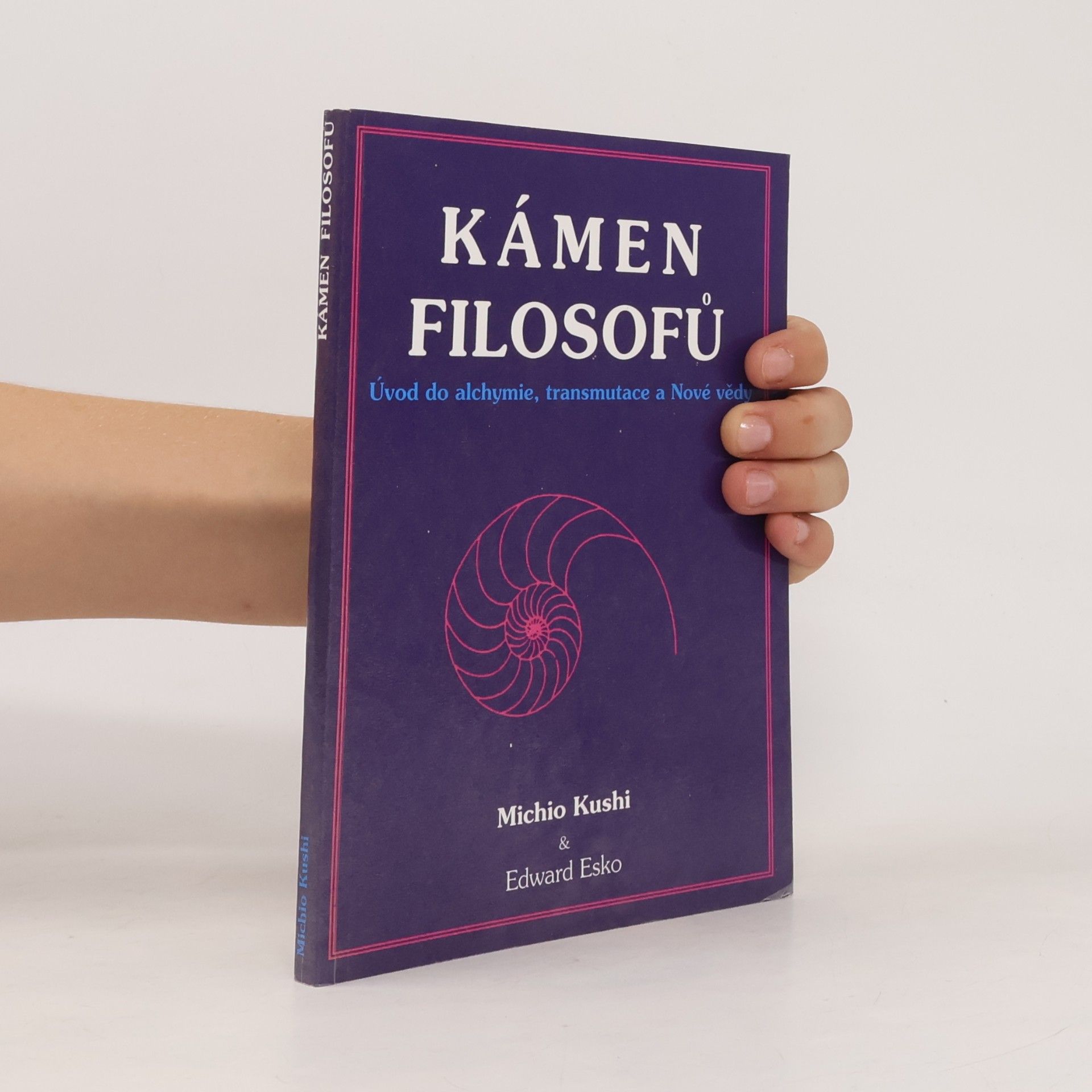 Kámen filosofů : úvod do alchymie, transmutace a Nové vědy