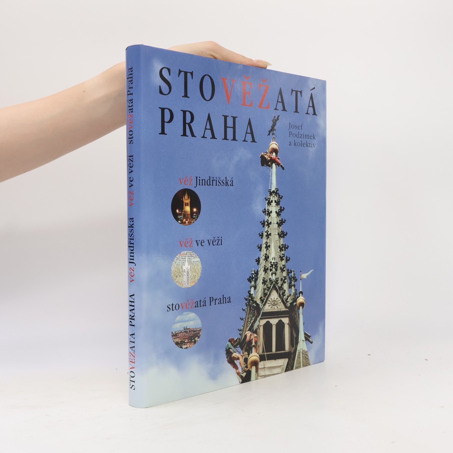 Josef Podzimek Stověžatá Praha - věž Jindřišská - věž ve věži