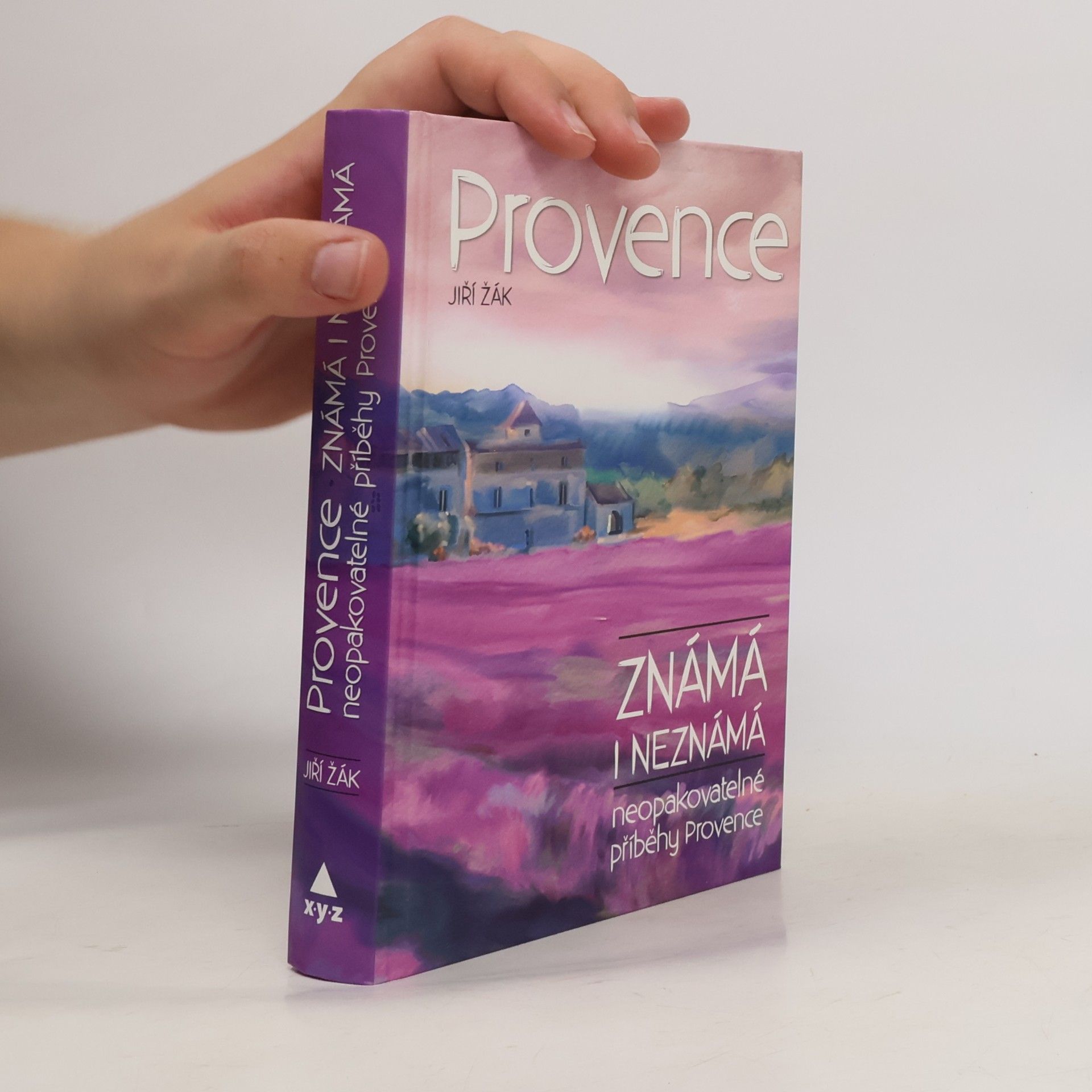 Jiří Žák Provence známá i neznámá : neopakovatelné příběhy Provence