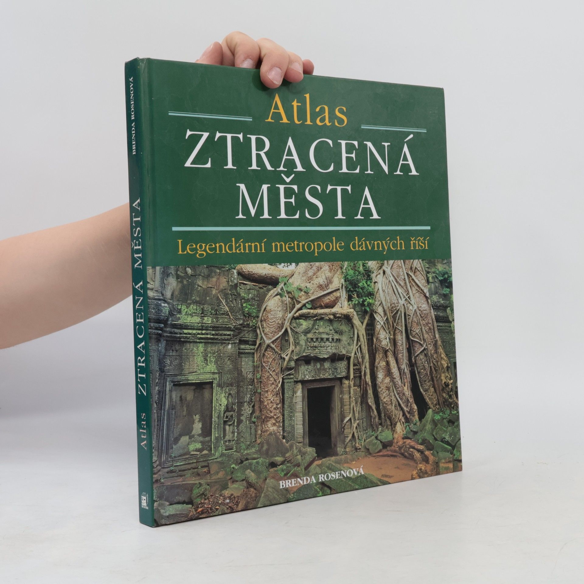 Brenda Rosen Ztracená města : legendární metropole dávných říší
