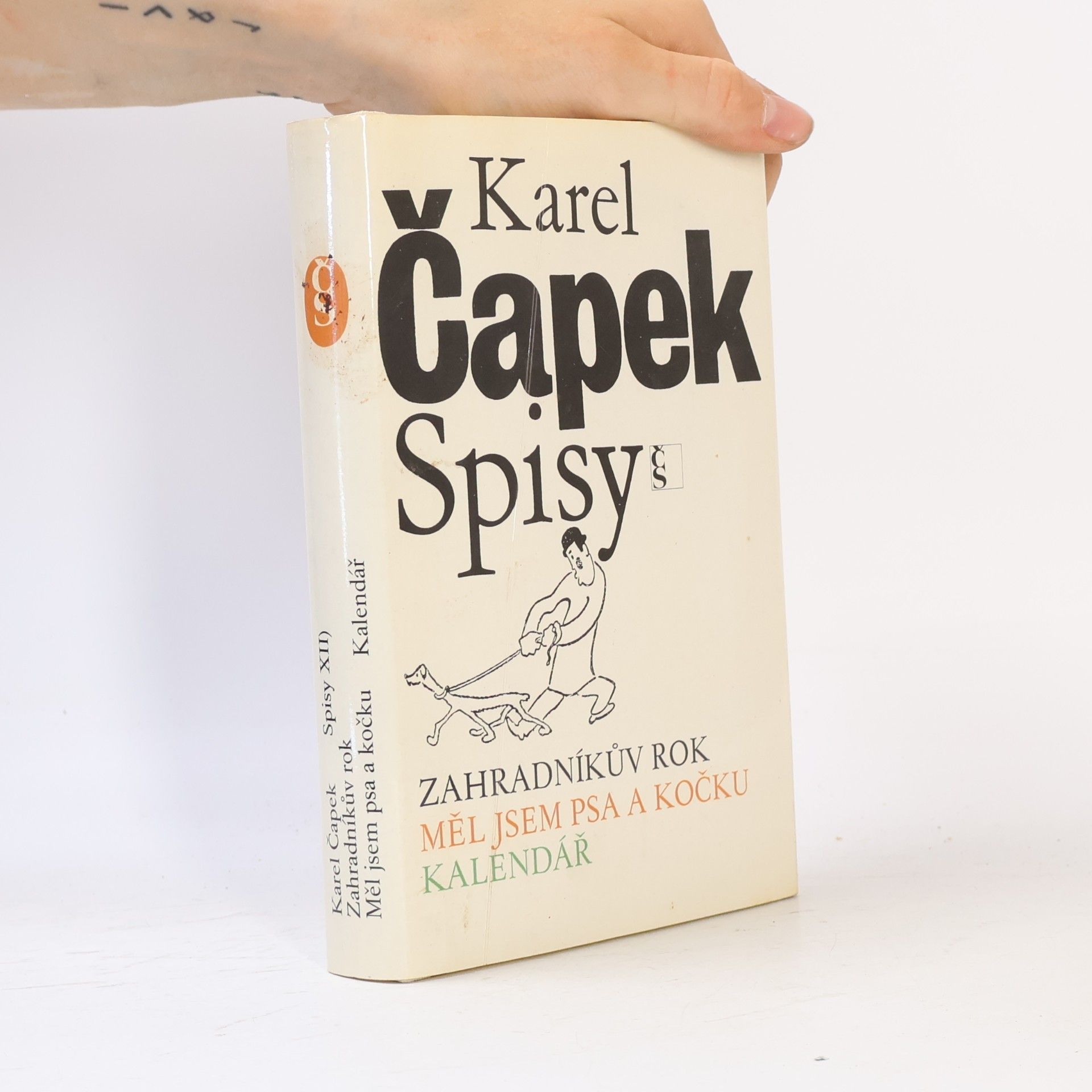 Karel Čapek Spisy XII. Zahradníkův rok. Měl jsem psa a kočku. Kalendář
