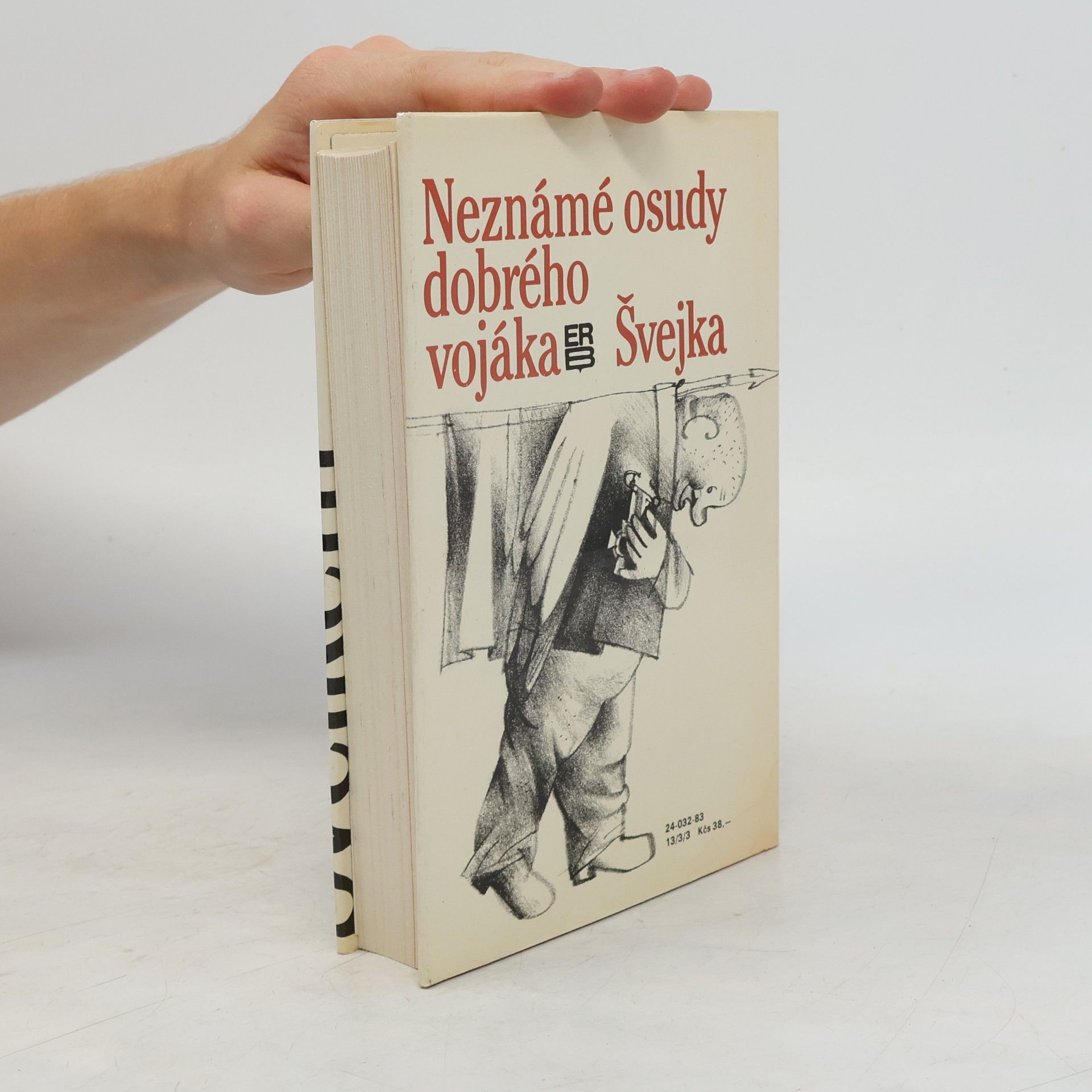 Jaroslav Hašek Neznámé osudy dobrého vojáka Švejka