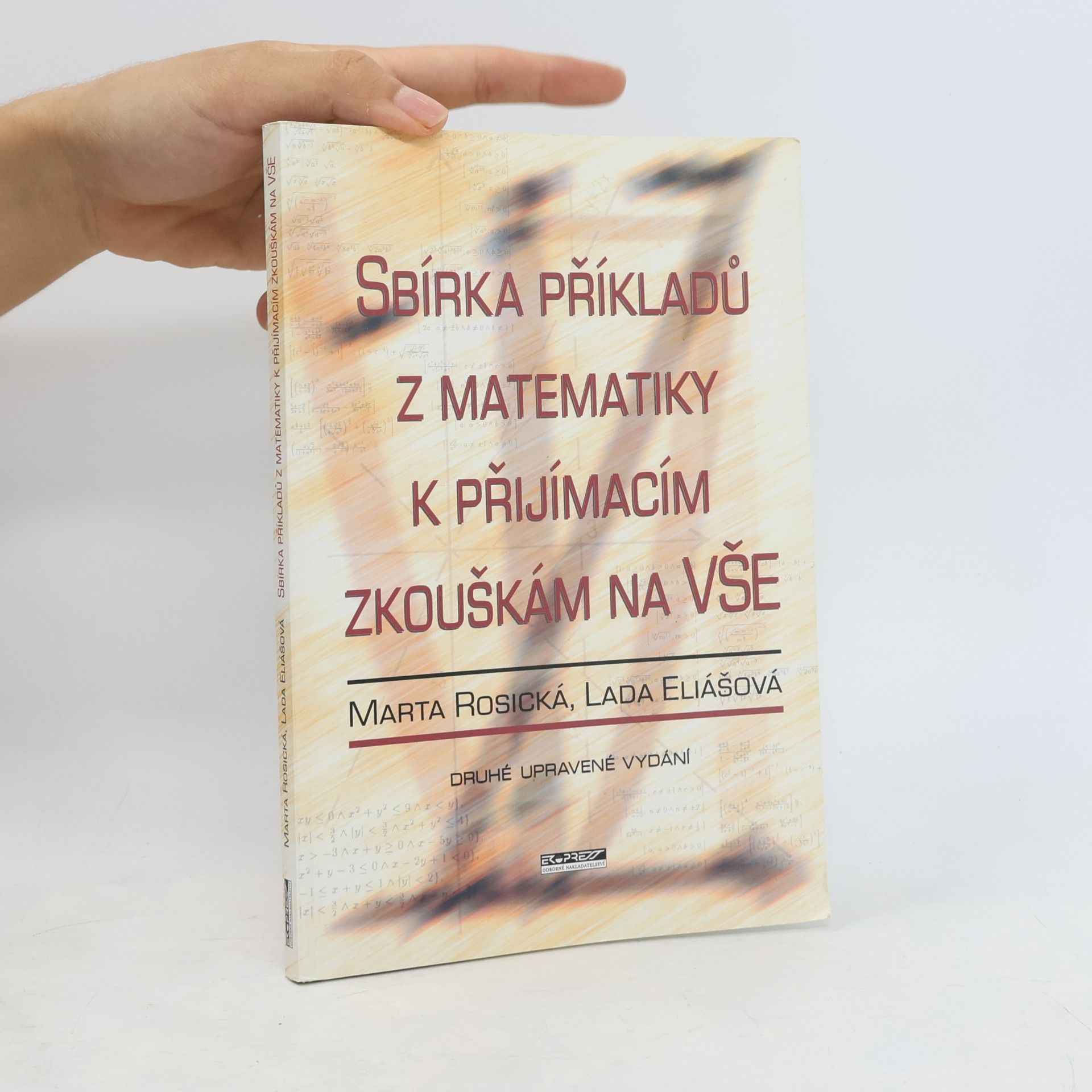 Lada Eliášová Sbírka příkladů z matematiky k přijímacím zkouškám na VŠE