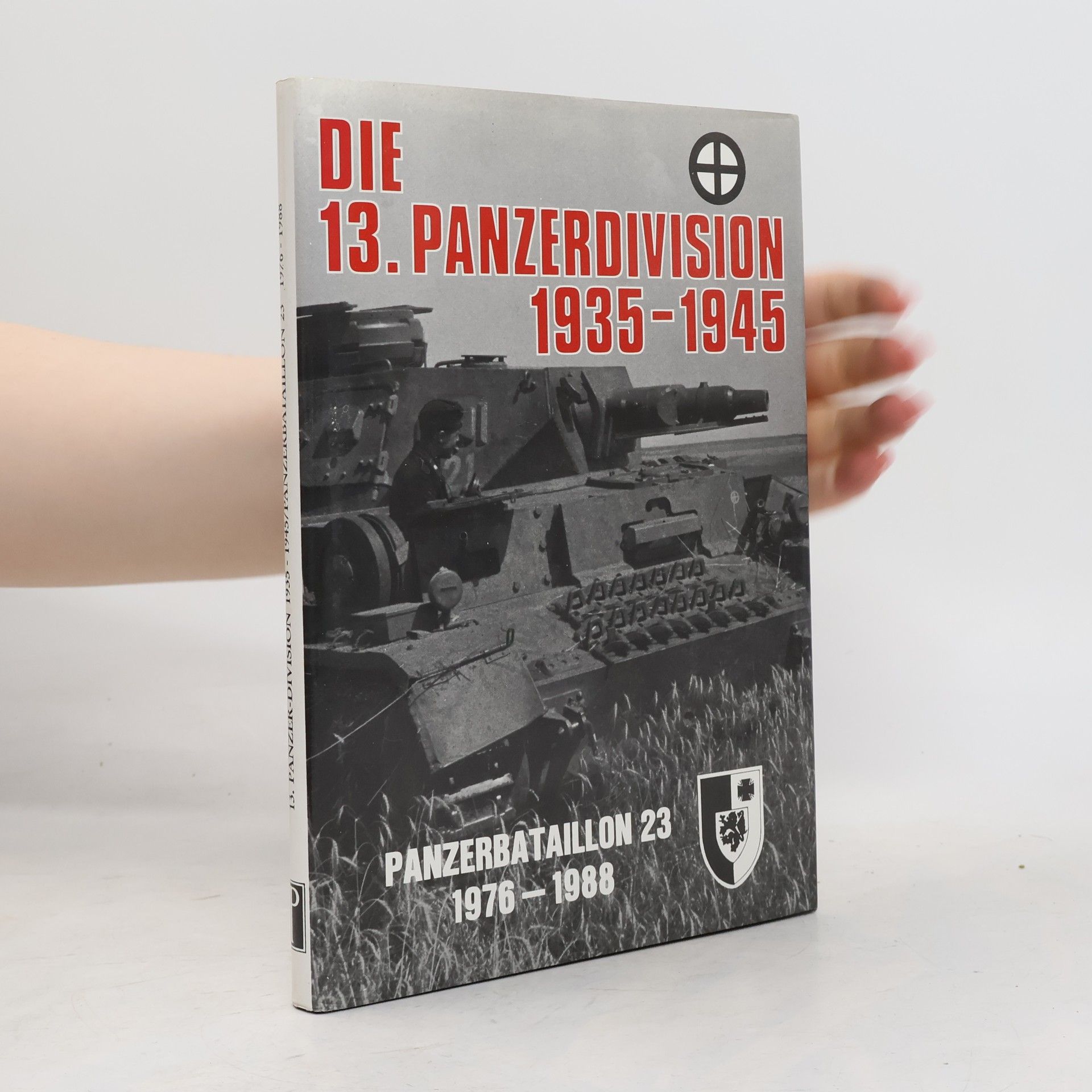 Leo Beckmann Die 13. Panzer-Division im Bild 1935 - 1945, Panzerbataillon 23 Braunschweig 1976 - 1988