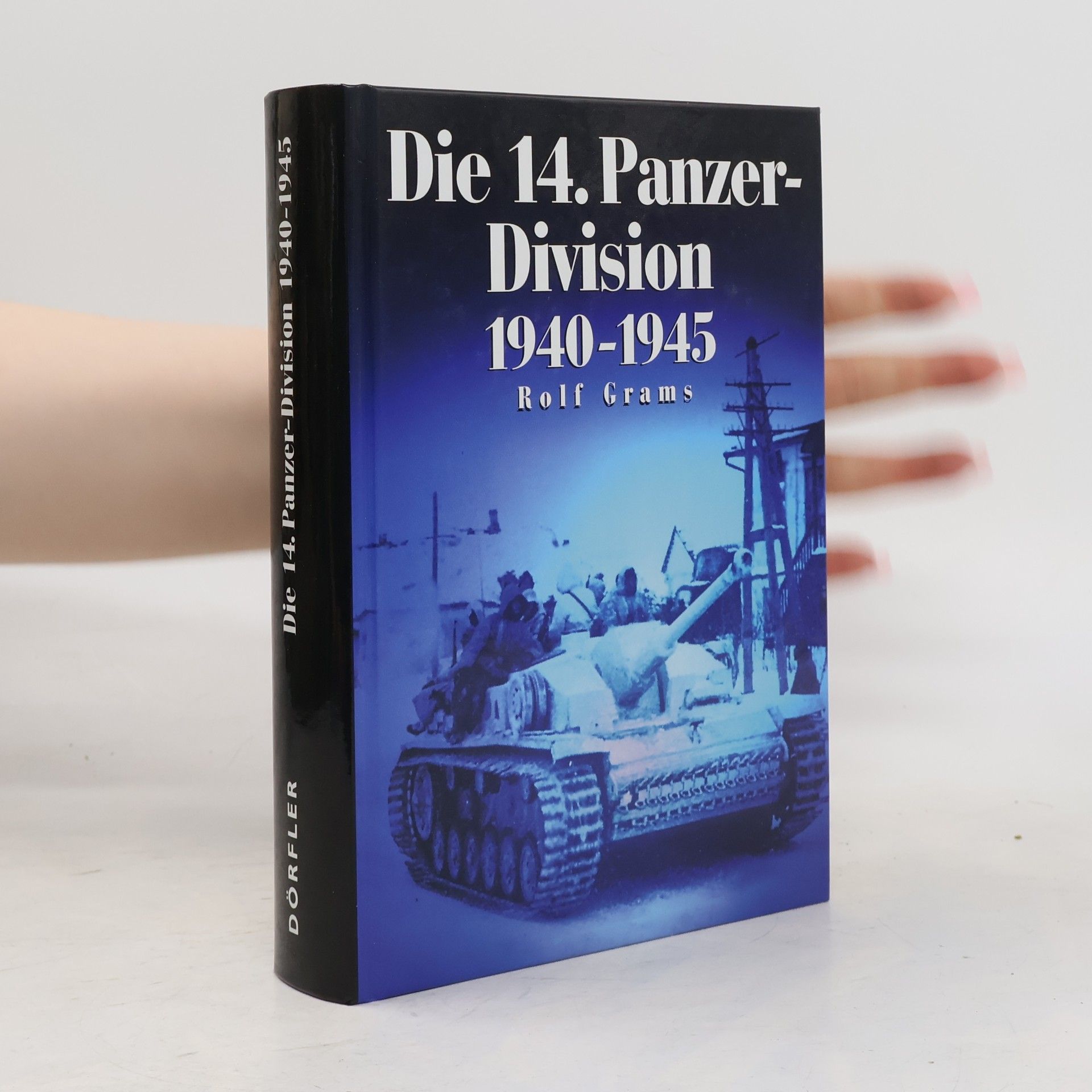 Rolf Grams Die 14. Panzer-Division 1940 - 1945