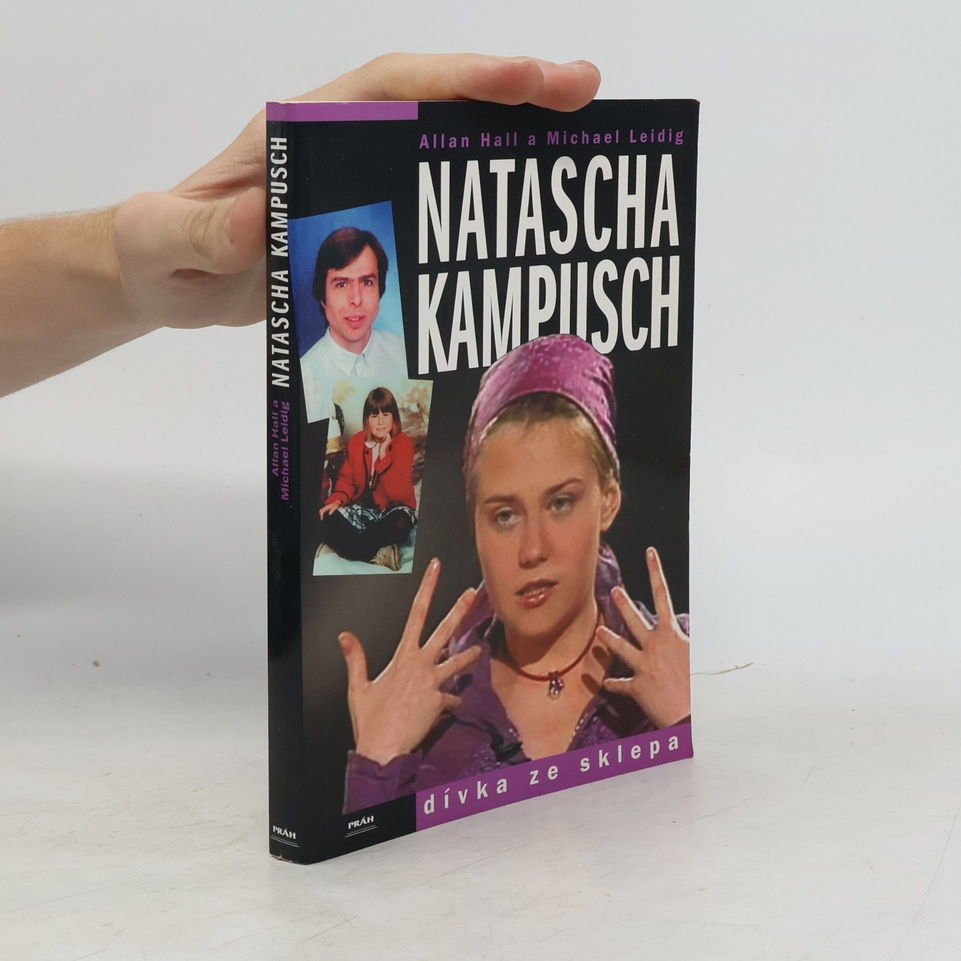 Michael Leidig Natascha Kampusch. Dívka ze sklepa