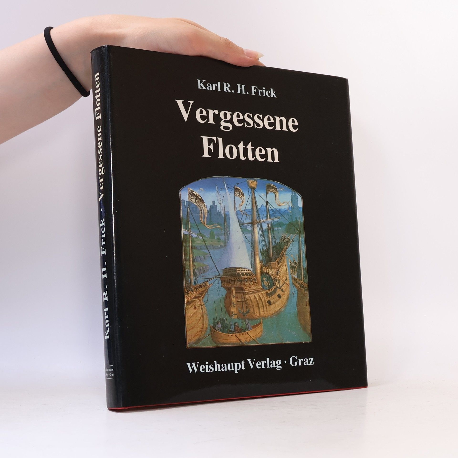 Karl R. H. Frick Vergessene Flotten