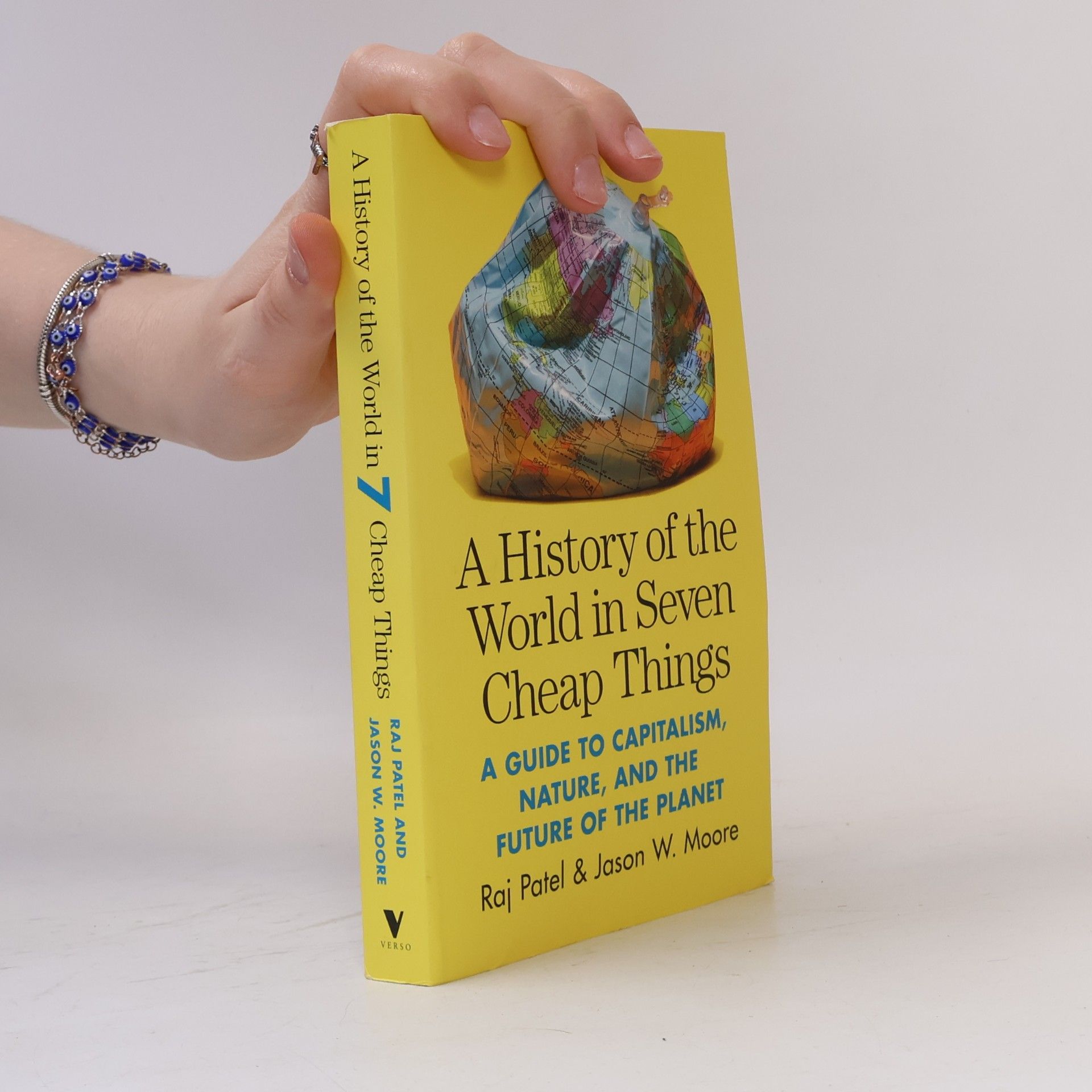 Raj Patel A History of the World in Seven Cheap Things