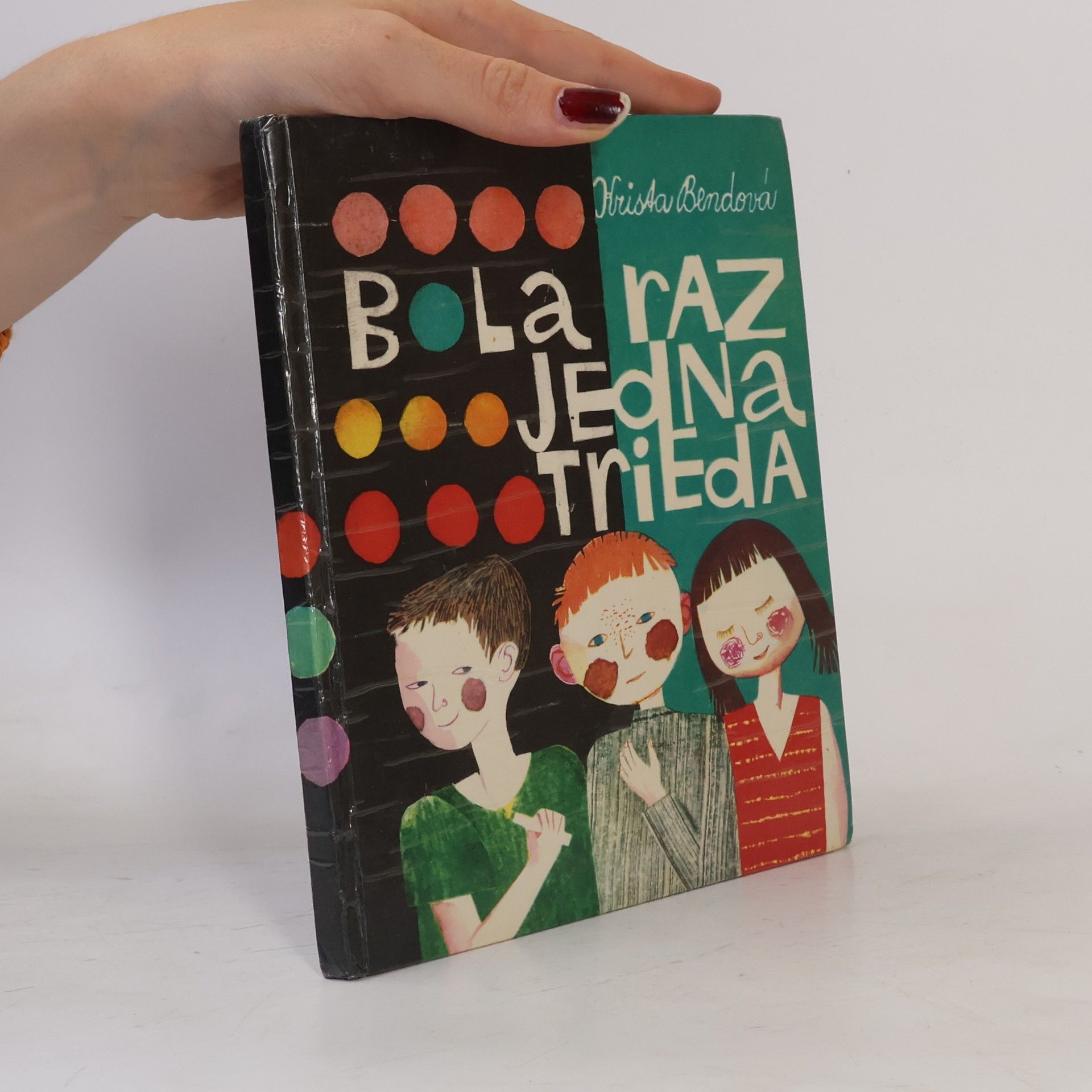 Krista Bendová Bola raz jedna trieda