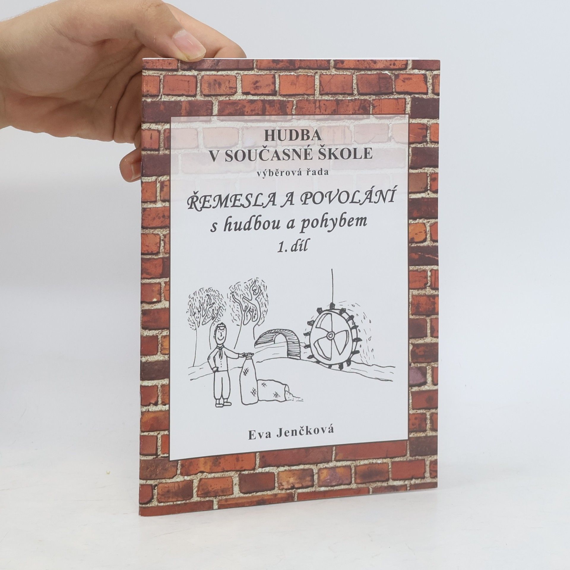 Eva Jenčková Řemesla a povolání s hudbou a pohybem. 1
