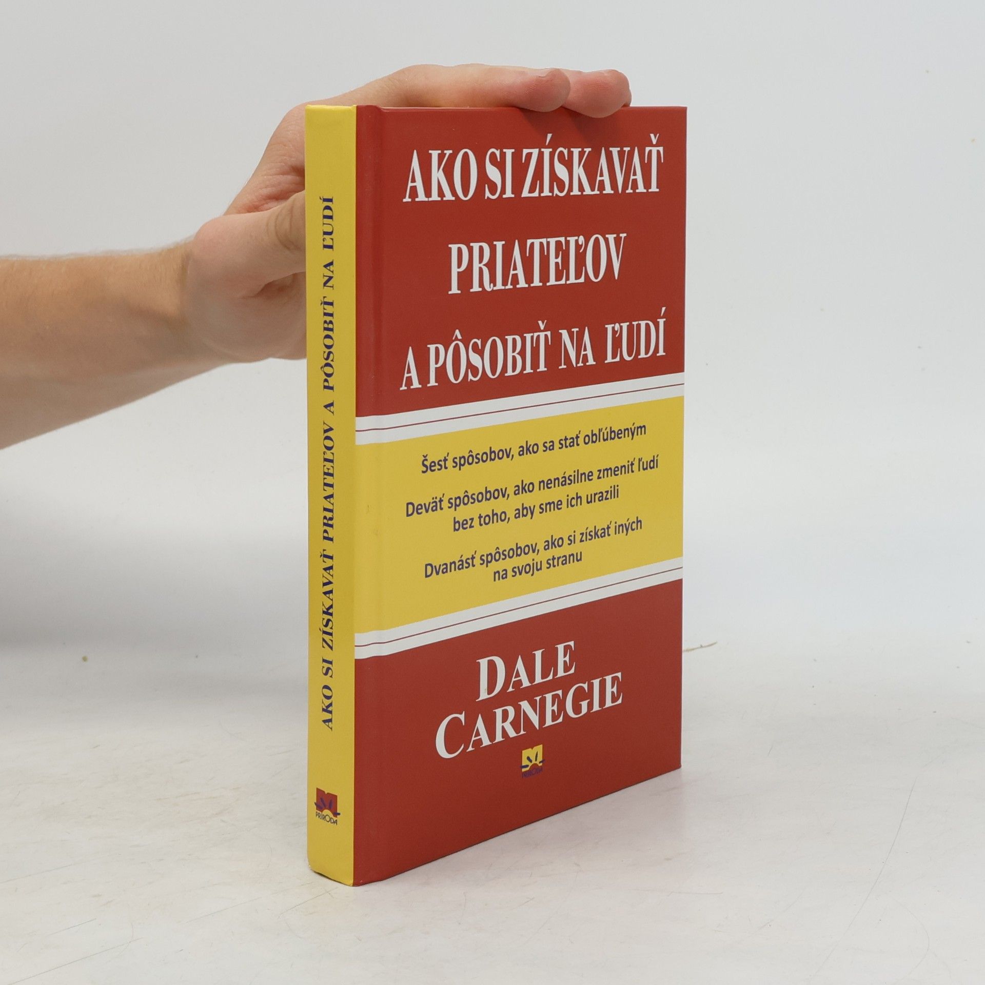 Dale Carnegie Ako si získavať priateľov a pôsobiť na ľudí
