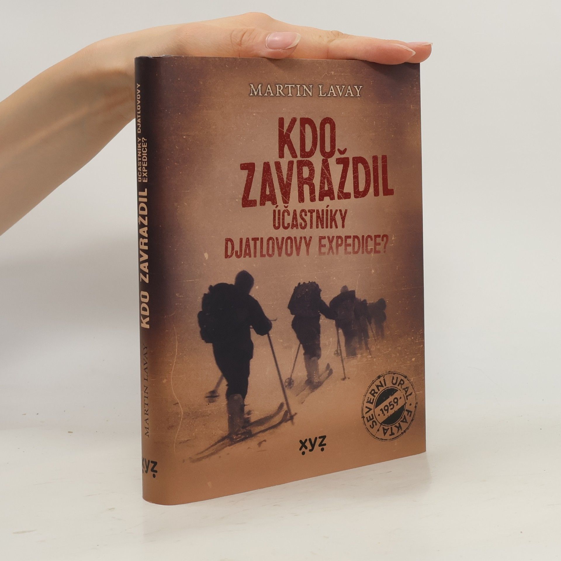 Martin Lavay Kdo zavraždil účastníky Djatlovovy expedice?