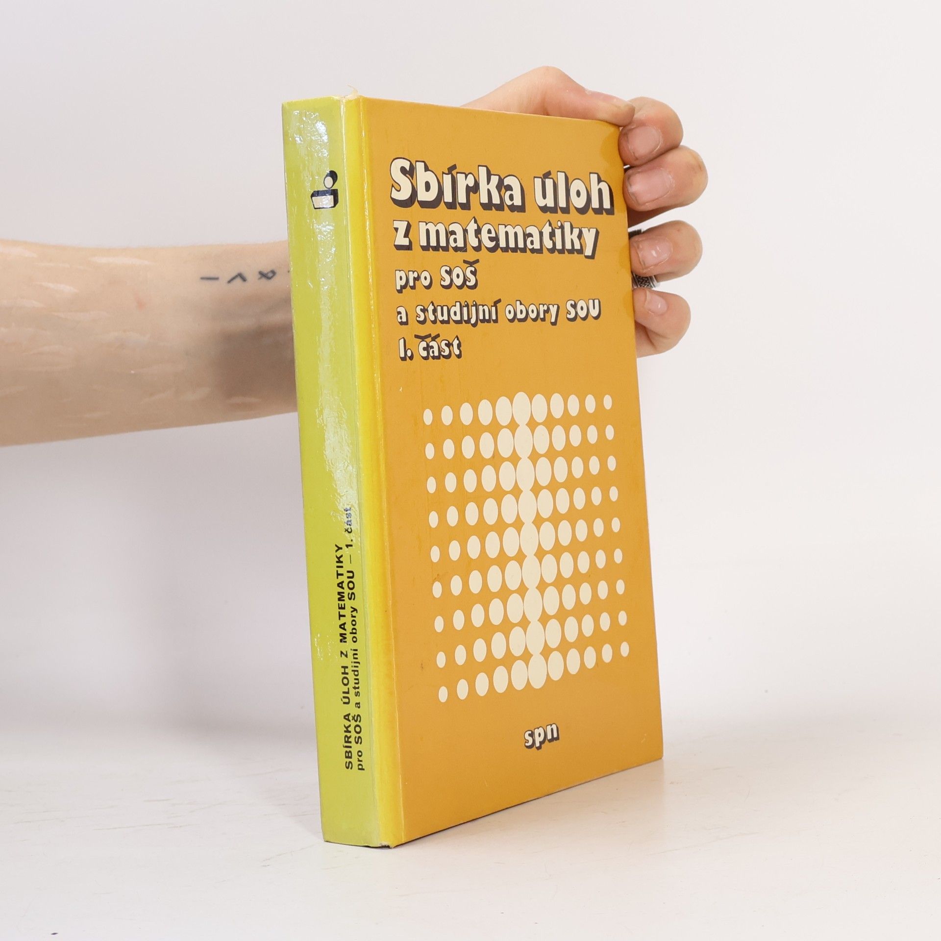 František Jirásek Sbírka úloh z matematiky pro SOŠ a pro studijní obory SOU. 1. část