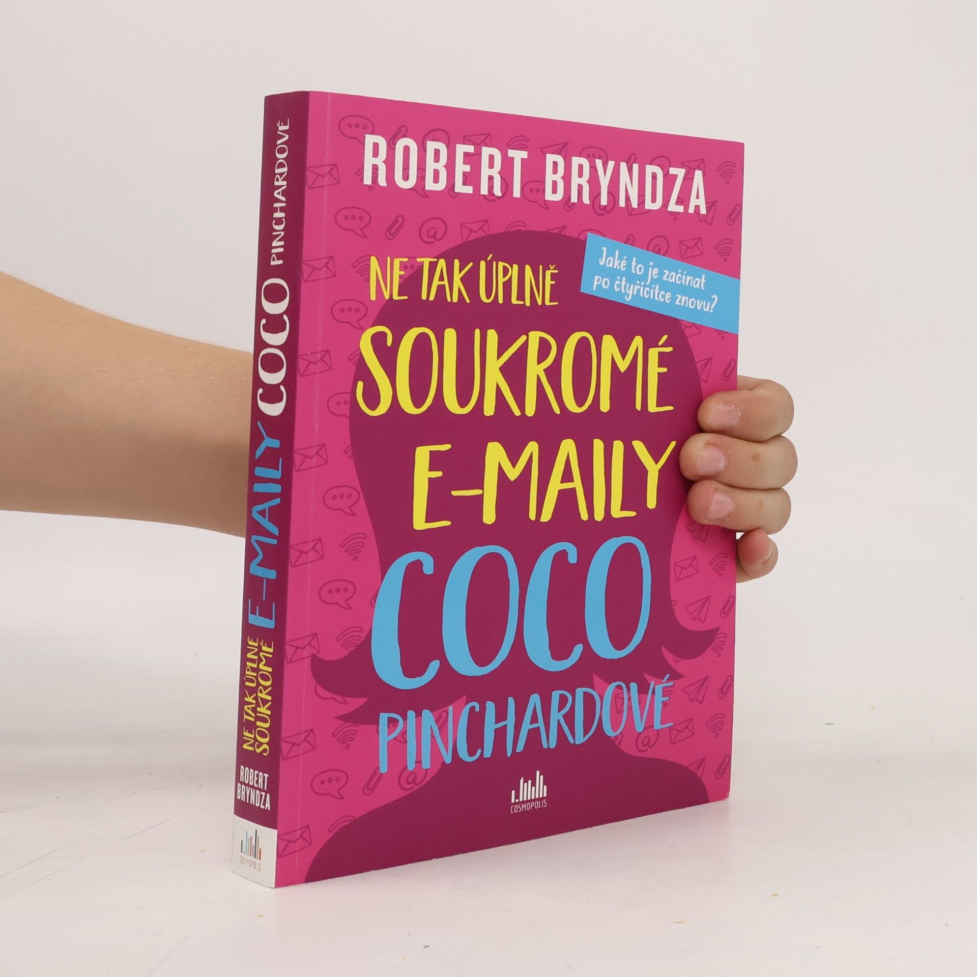 Robert Bryndza Ne tak úplně soukromé e-maily Coco Pinchardové. Jaké to je začínat po čtyřicítce znovu?