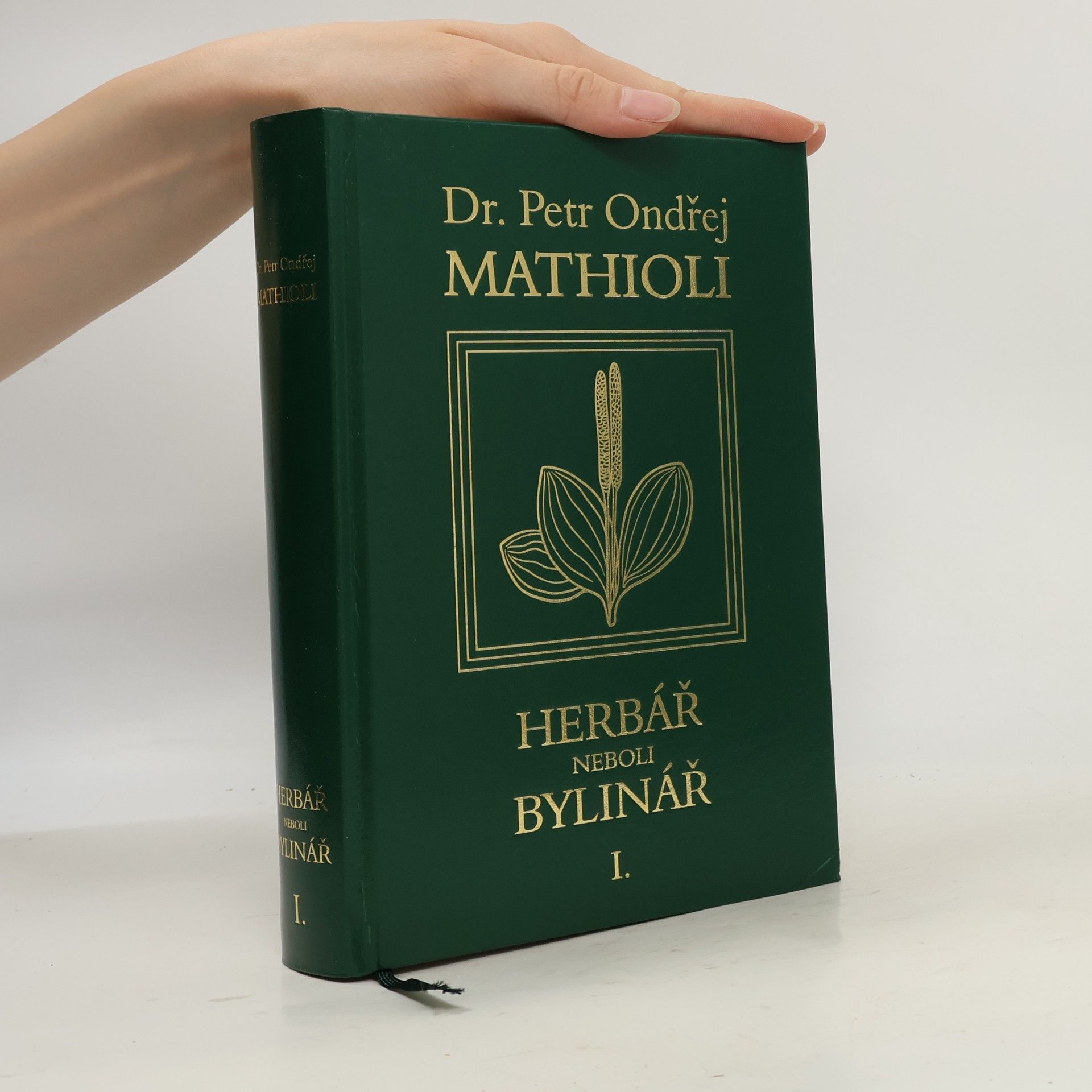 Petr Ondřej Mathioli Herbář neboli Bylinář I.