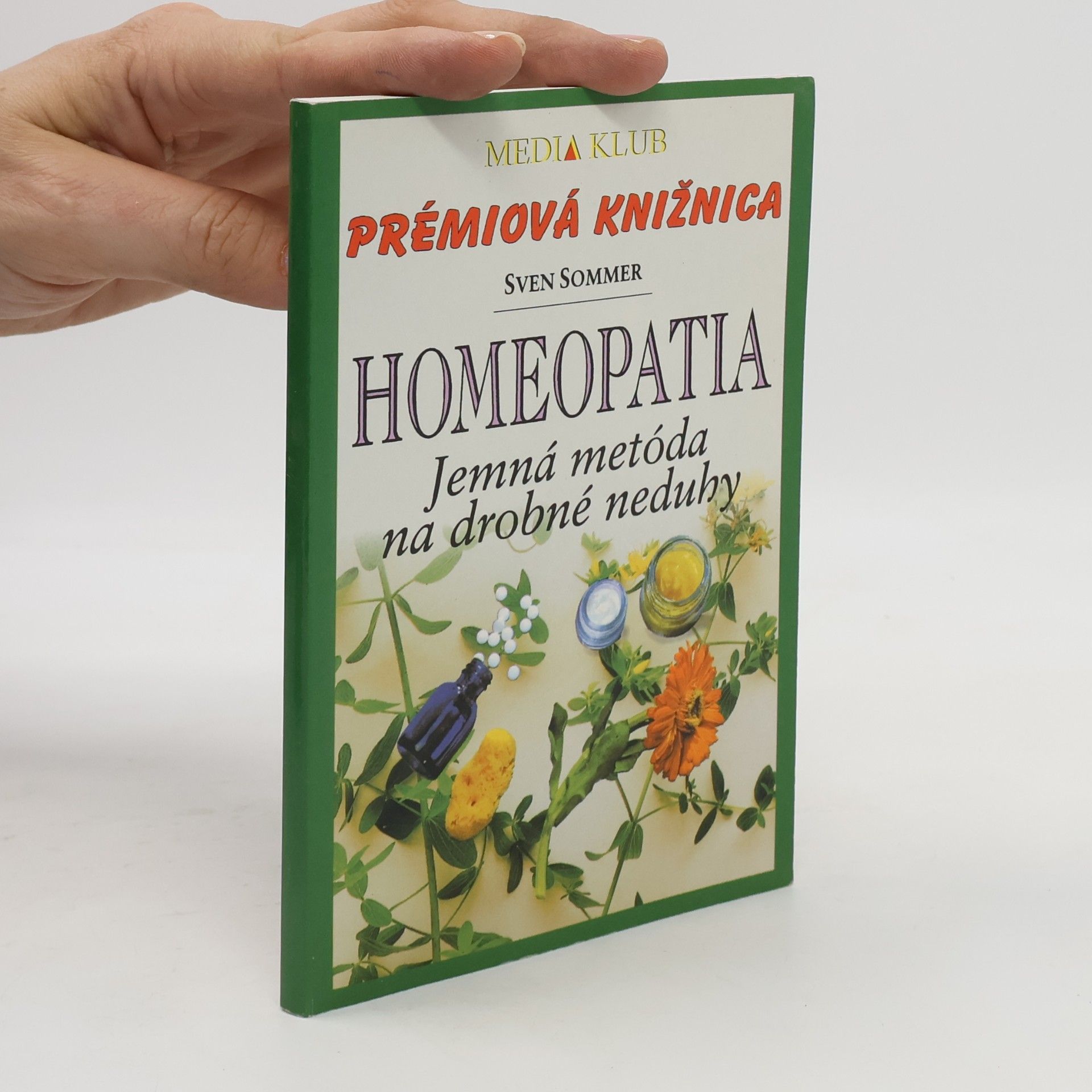 Sven Sommer Homeopatia - Jemná metóda na drobné neduhy