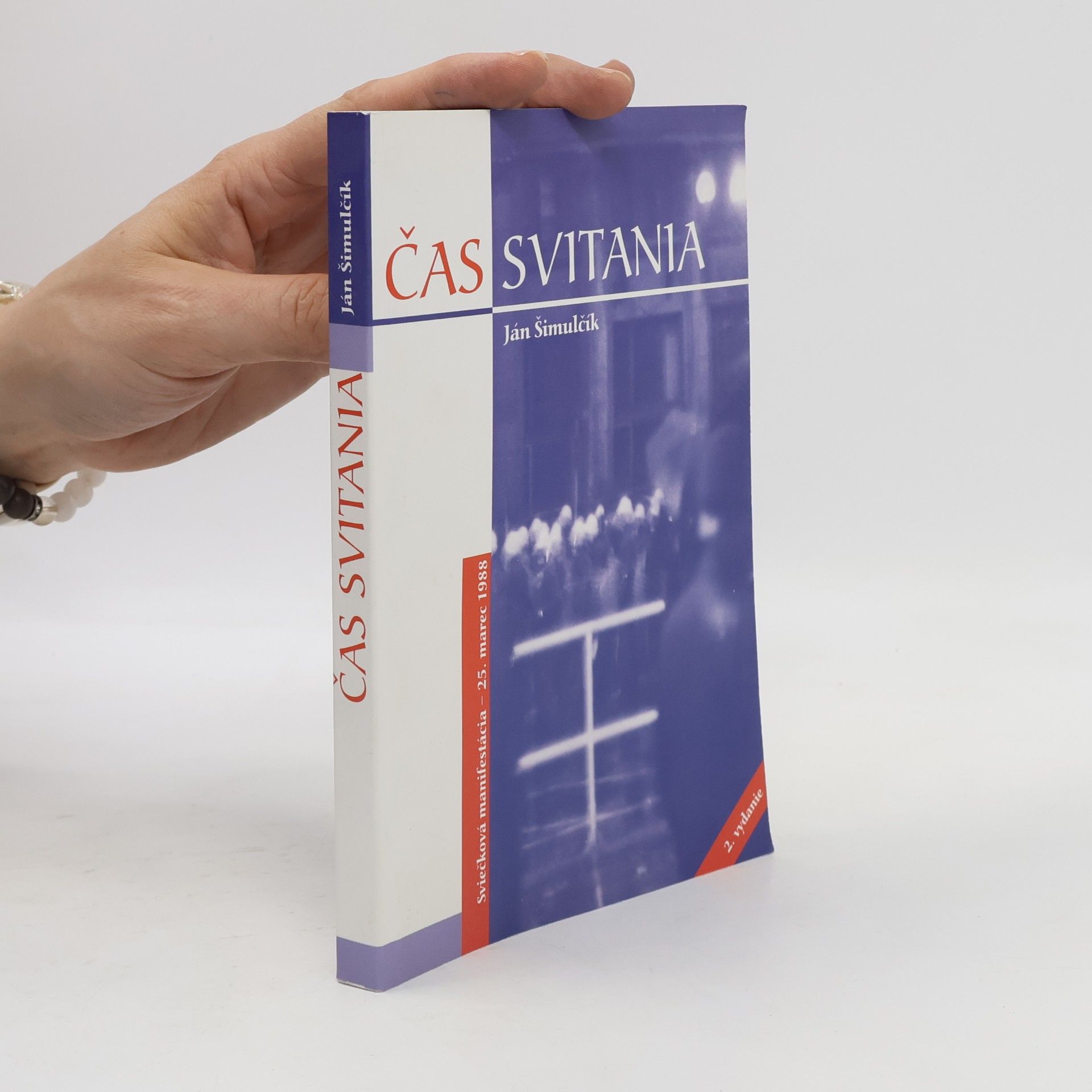 Ján Šimulčík Čas svitania : sviečková manifestácia - 25. marec 1988