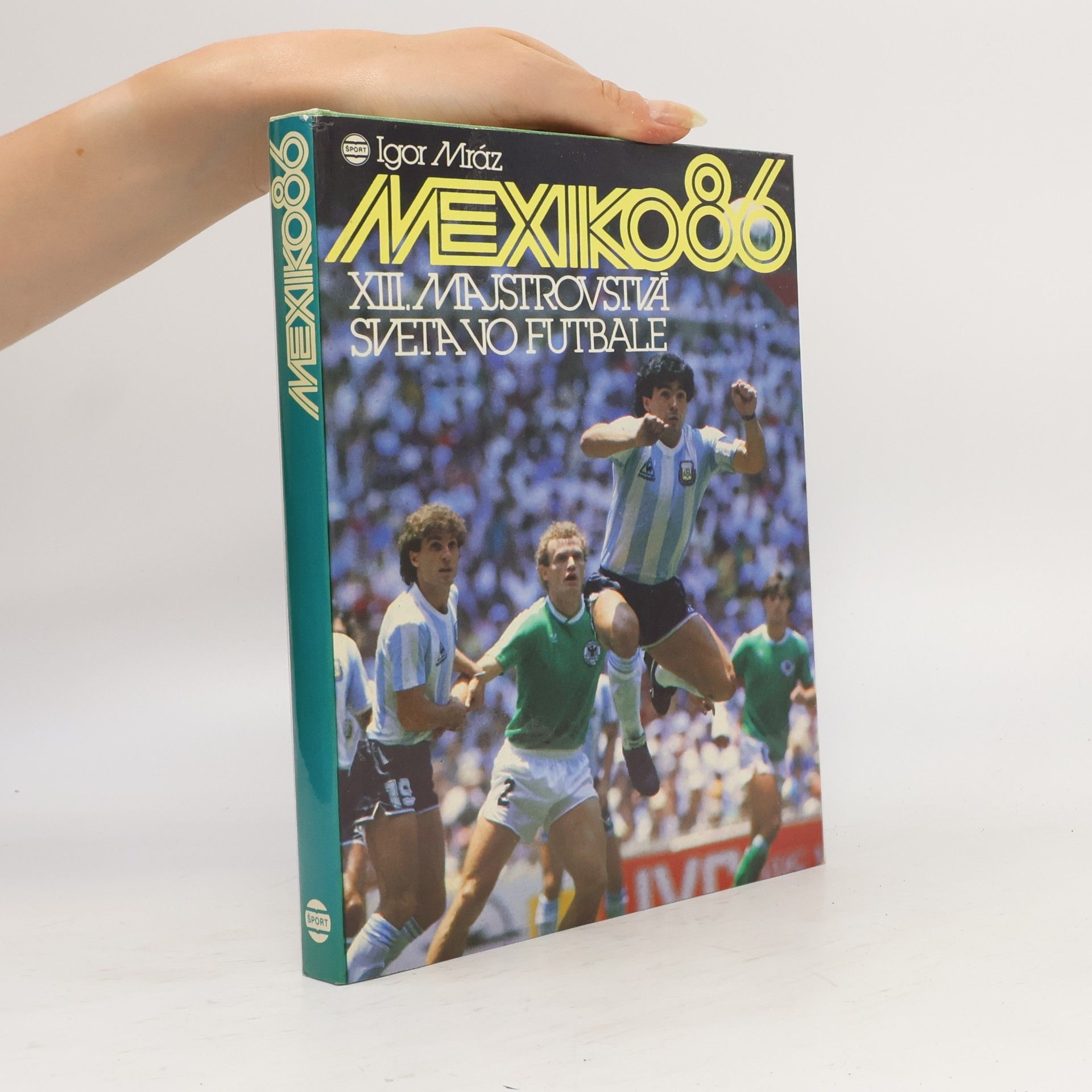 Igor Mráz Mexiko 86. XII. Majstrovstvá sveta vo futbale
