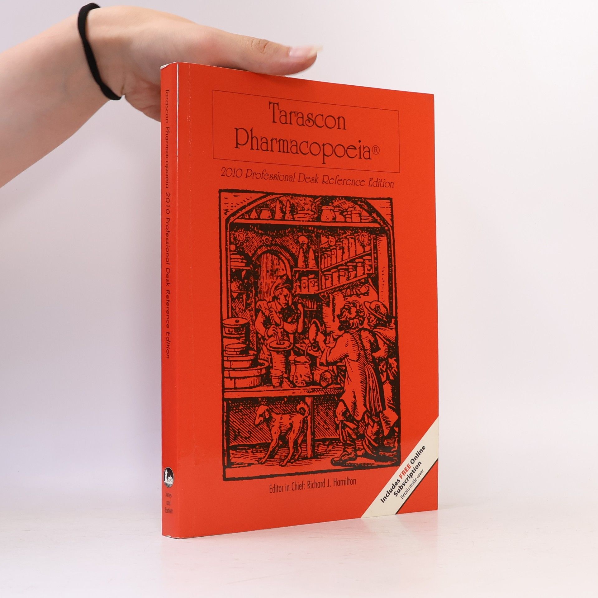 Richard J. Hamilton Tarascon Series: Tarascon Pharmacopoeia 2010 Professional Desk Reference Edition