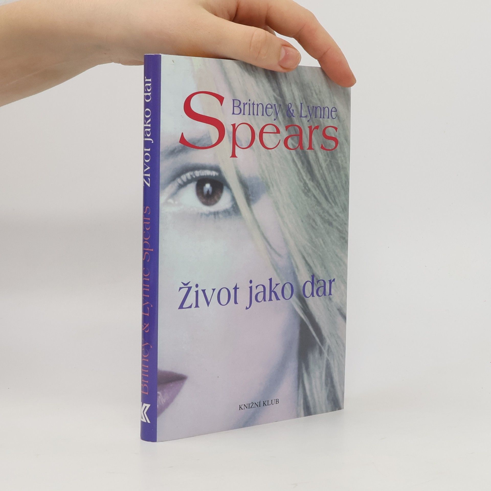 Britney Spears Život jako dar