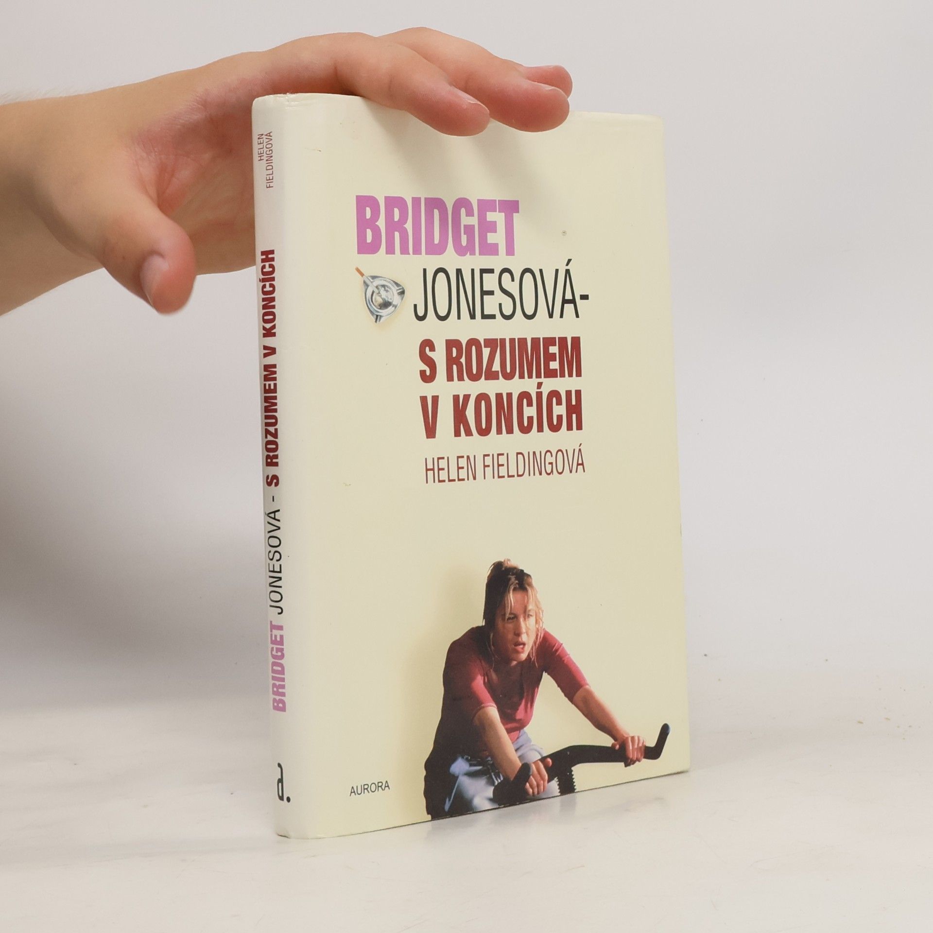 Helen Fielding Bridget Jonesová. S rozumem v koncích