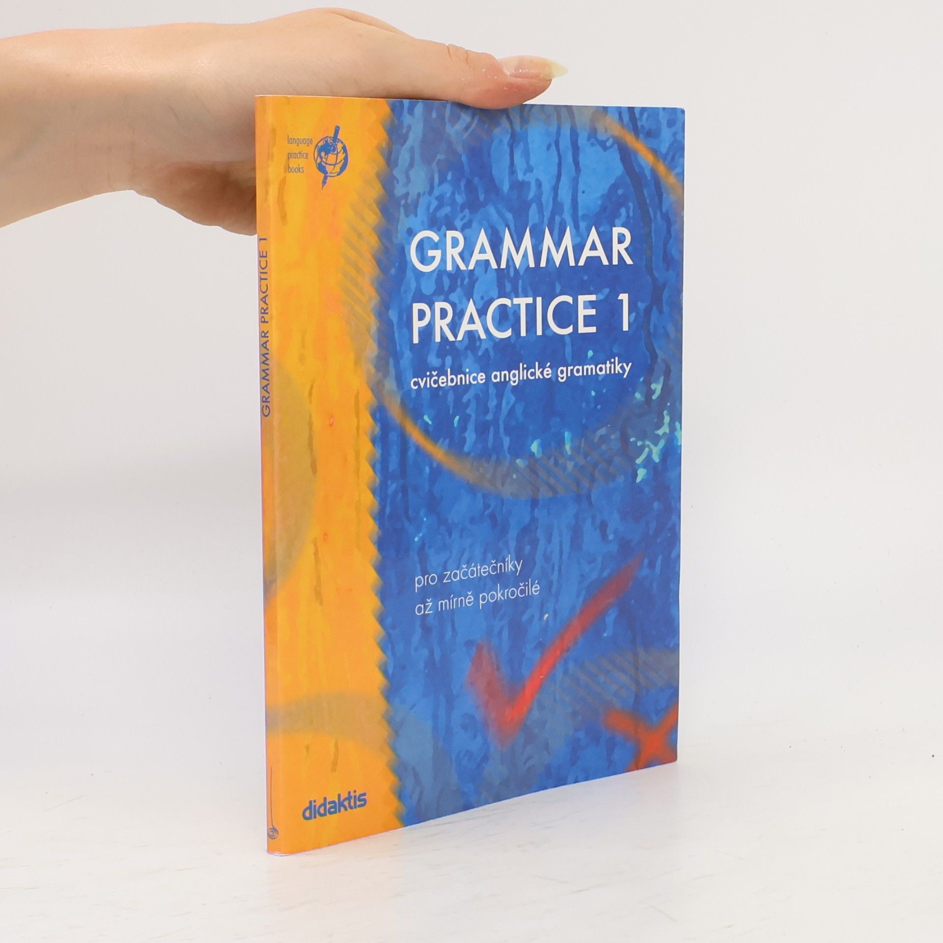 Juraj Belan Grammar Practice 1. Cvičebnice anglické gramatiky pro začátečníky až mírně pokročilé