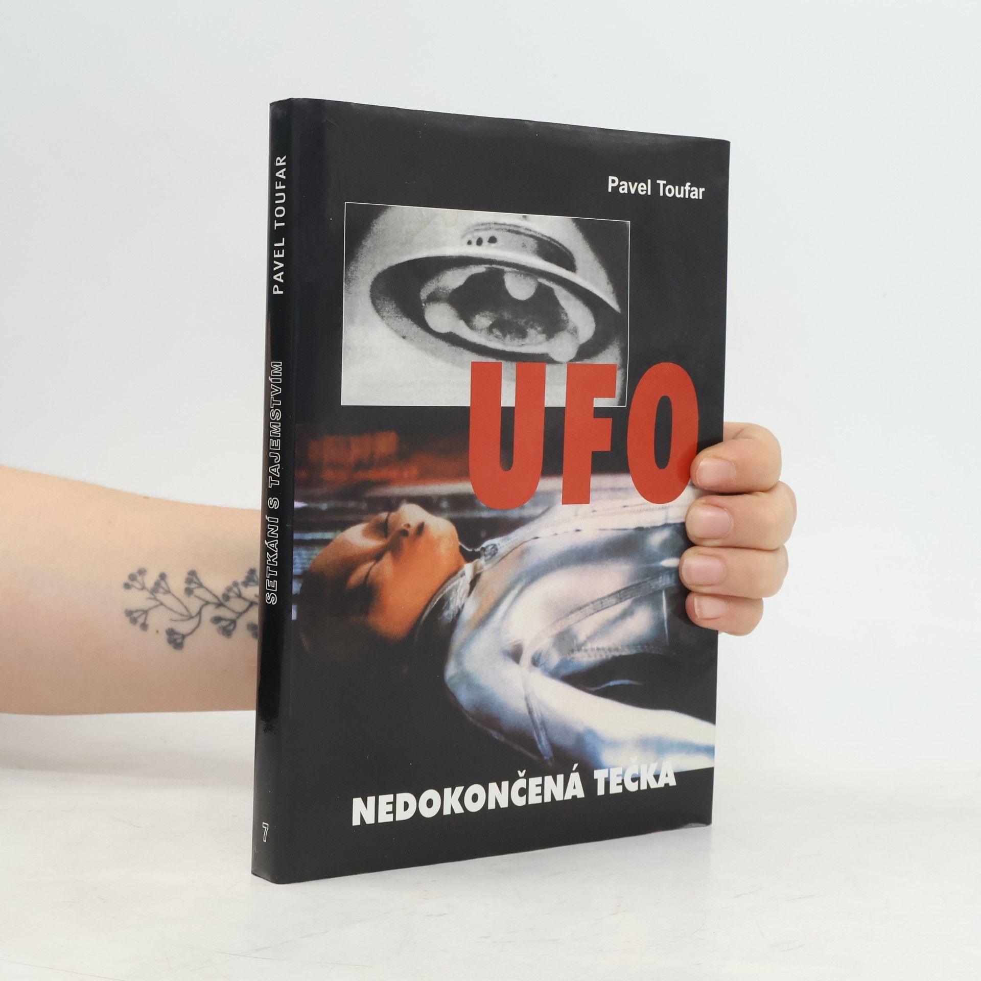 Pavel Toufar Sedmé setkání s tajemtvím : Ufo - Nedokončená tečka