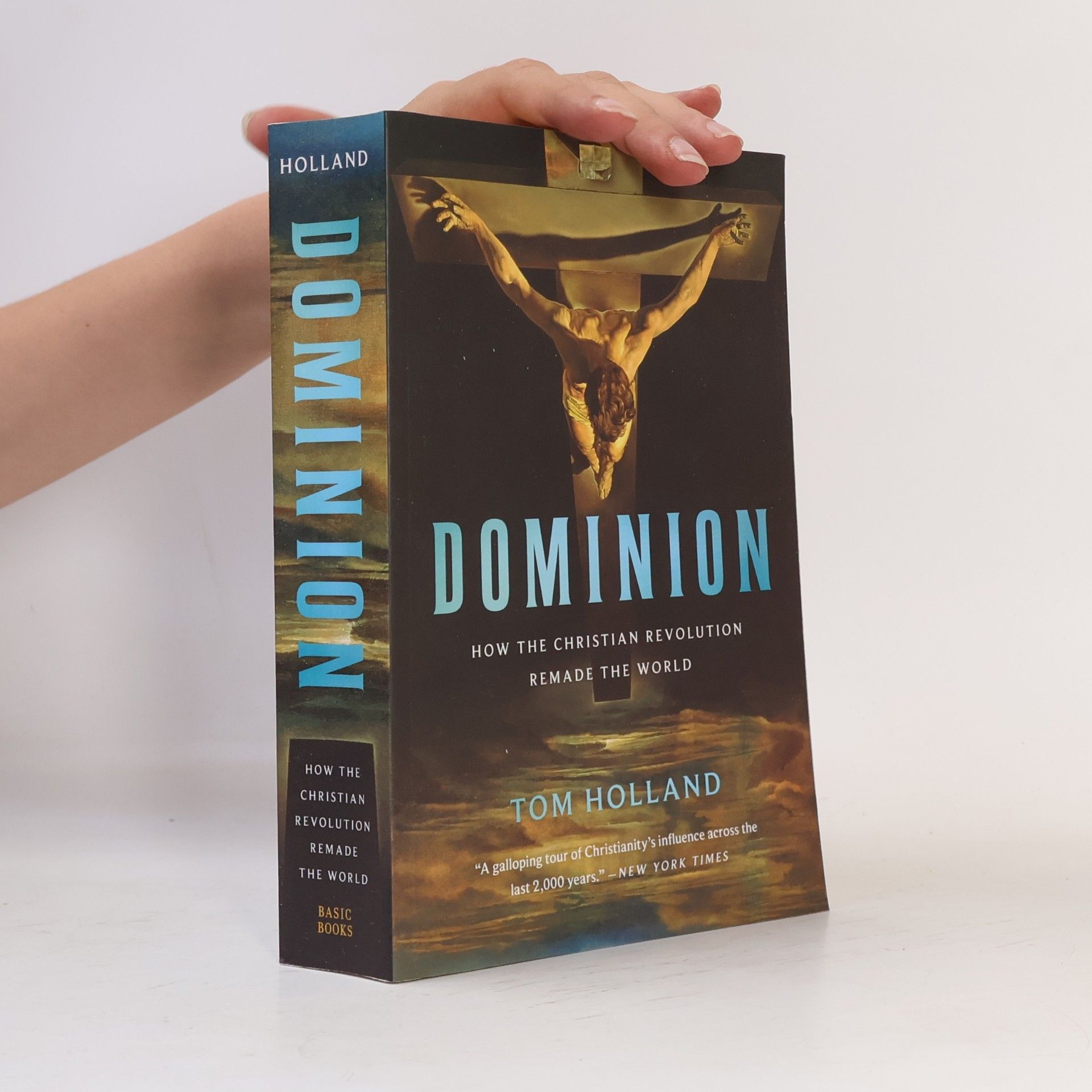 Tom Holland Dominion: How the Christian Revolution Remade the World