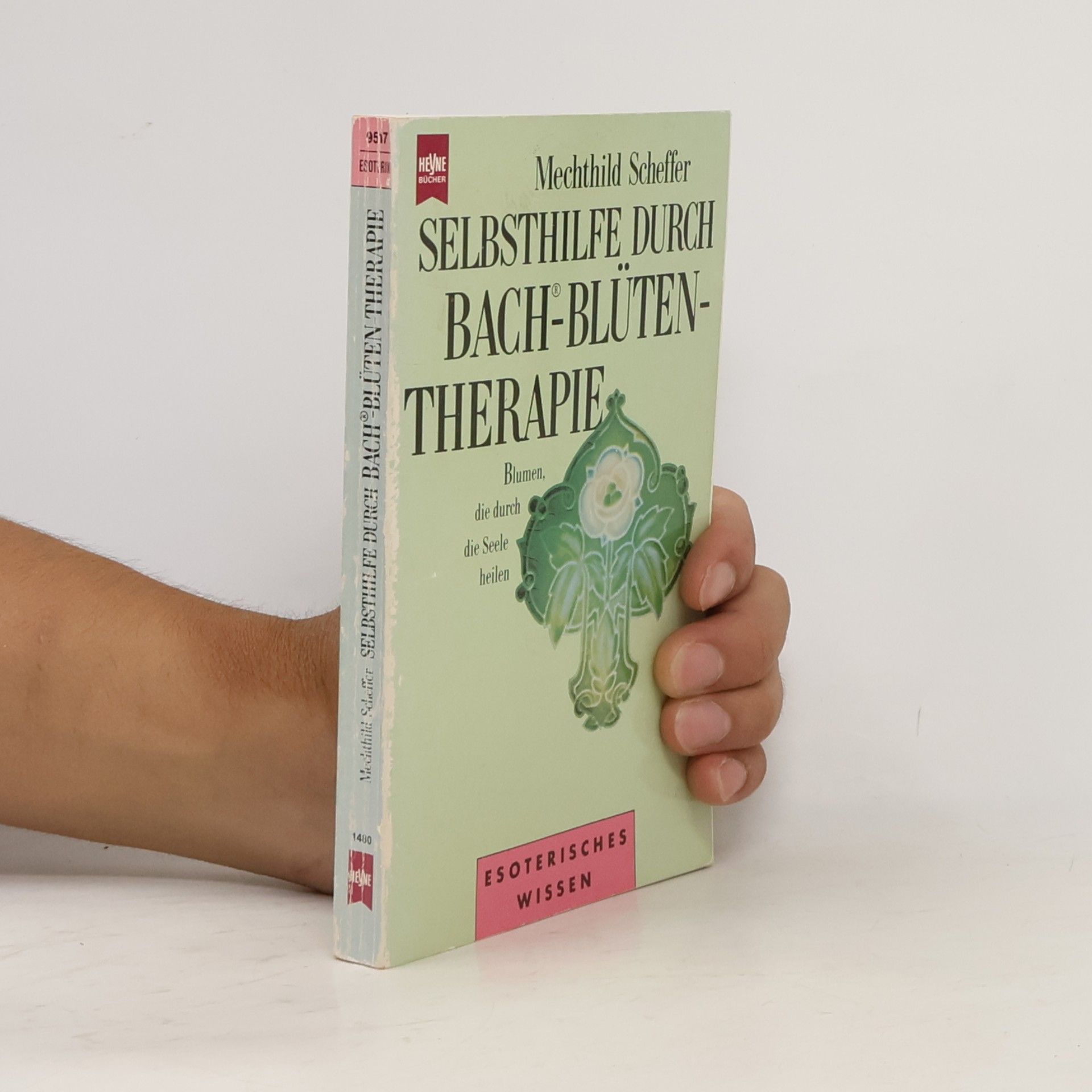 Mechthild Scheffer Selbsthilfe durch Bachblütentherapie