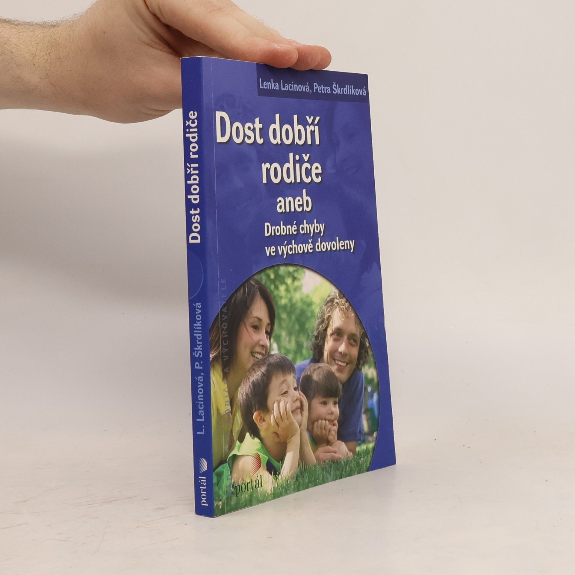 Petra Škrdlíková Dost dobří rodiče, aneb, drobné chyby ve výchově dovoleny