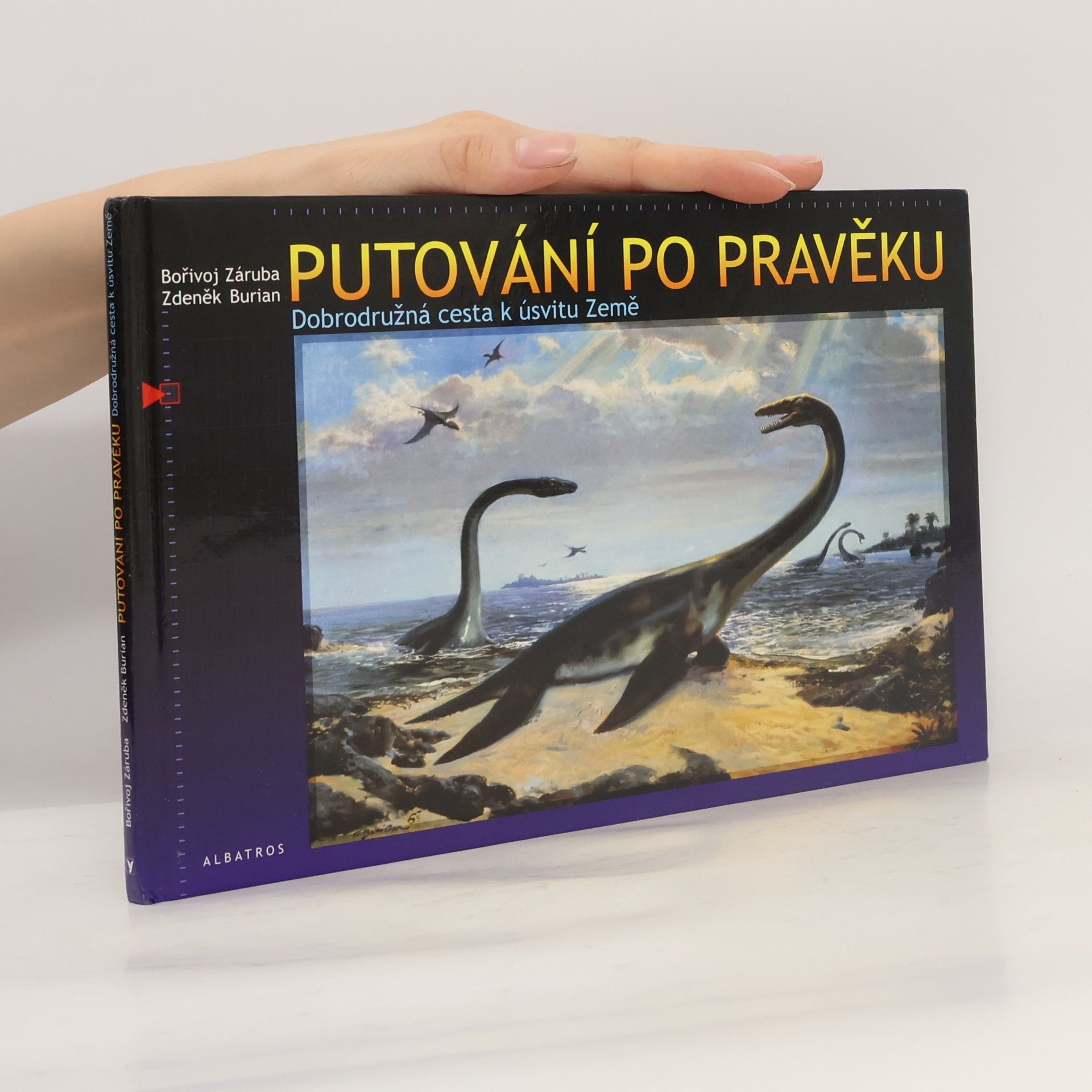 Zdeněk Burian Putování po pravěku. Dobrodružná cesta k úsvitu Země