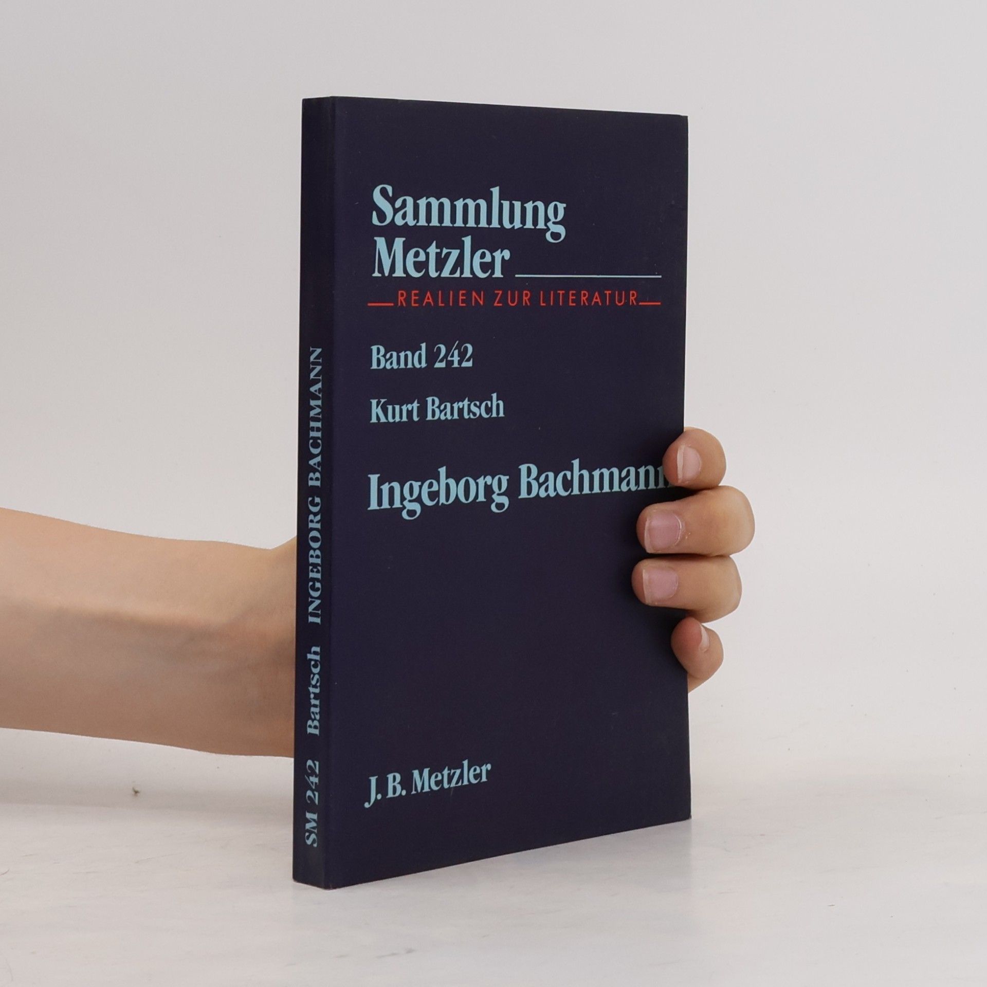 Kurt Bartsch Sammlung Metzler - 242: Ingeborg Bachmann