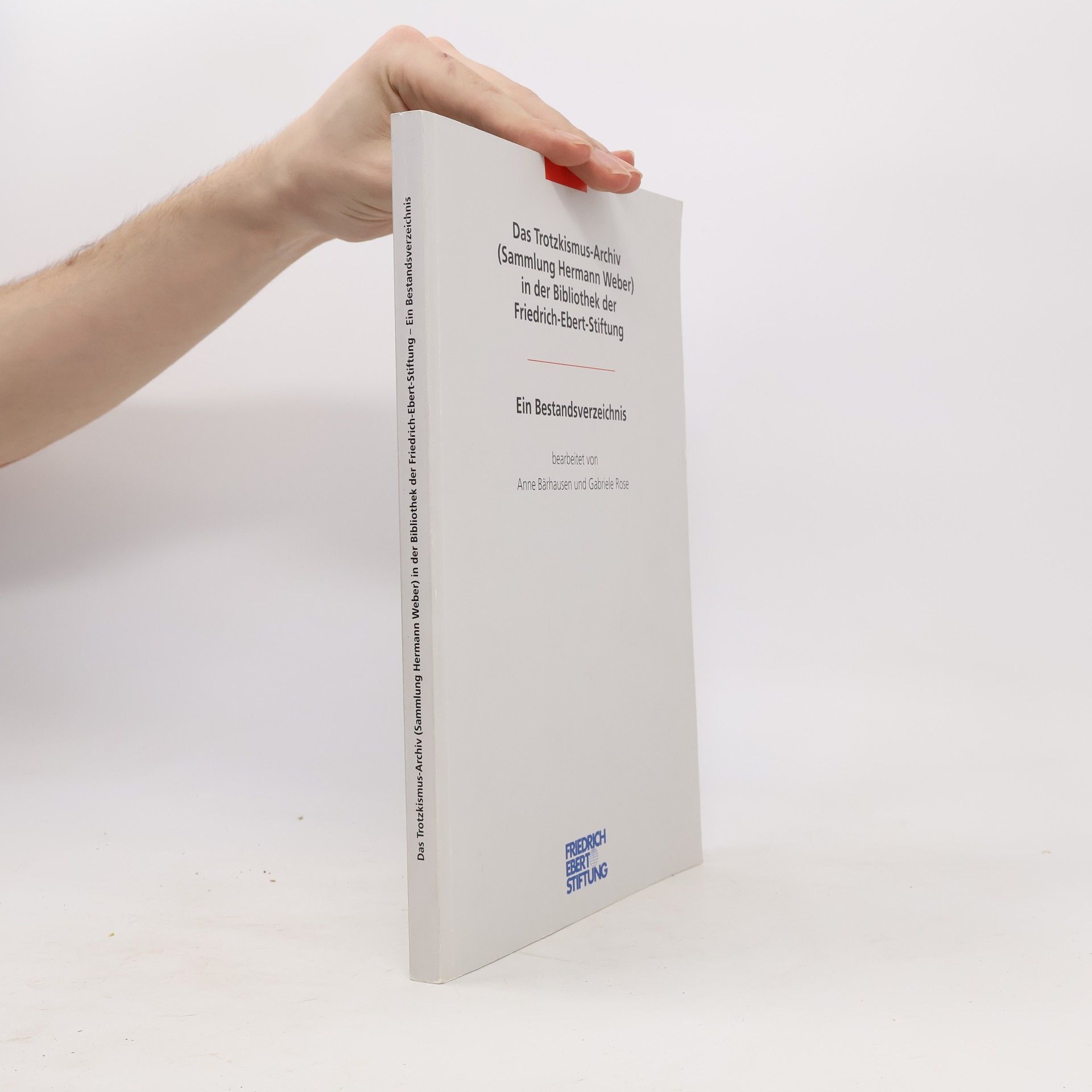 Gabriele Rose Das Trotzkismus-Archiv (Sammlung Hermann Weber) in der Bibliothek der Friedrich-Ebert-Stiftung