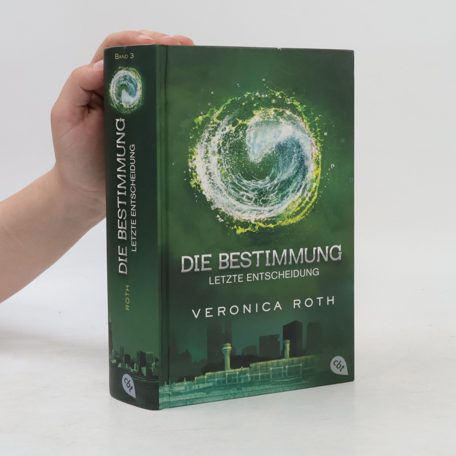 Veronica Roth Die Bestimmung. Letzte Entscheidung