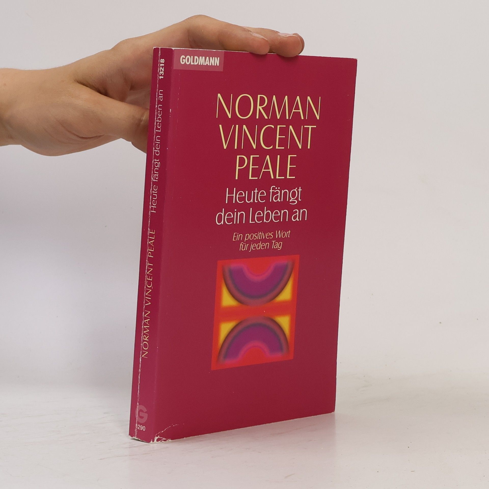 Norman Vincent Peale Heute fängt dein Leben an