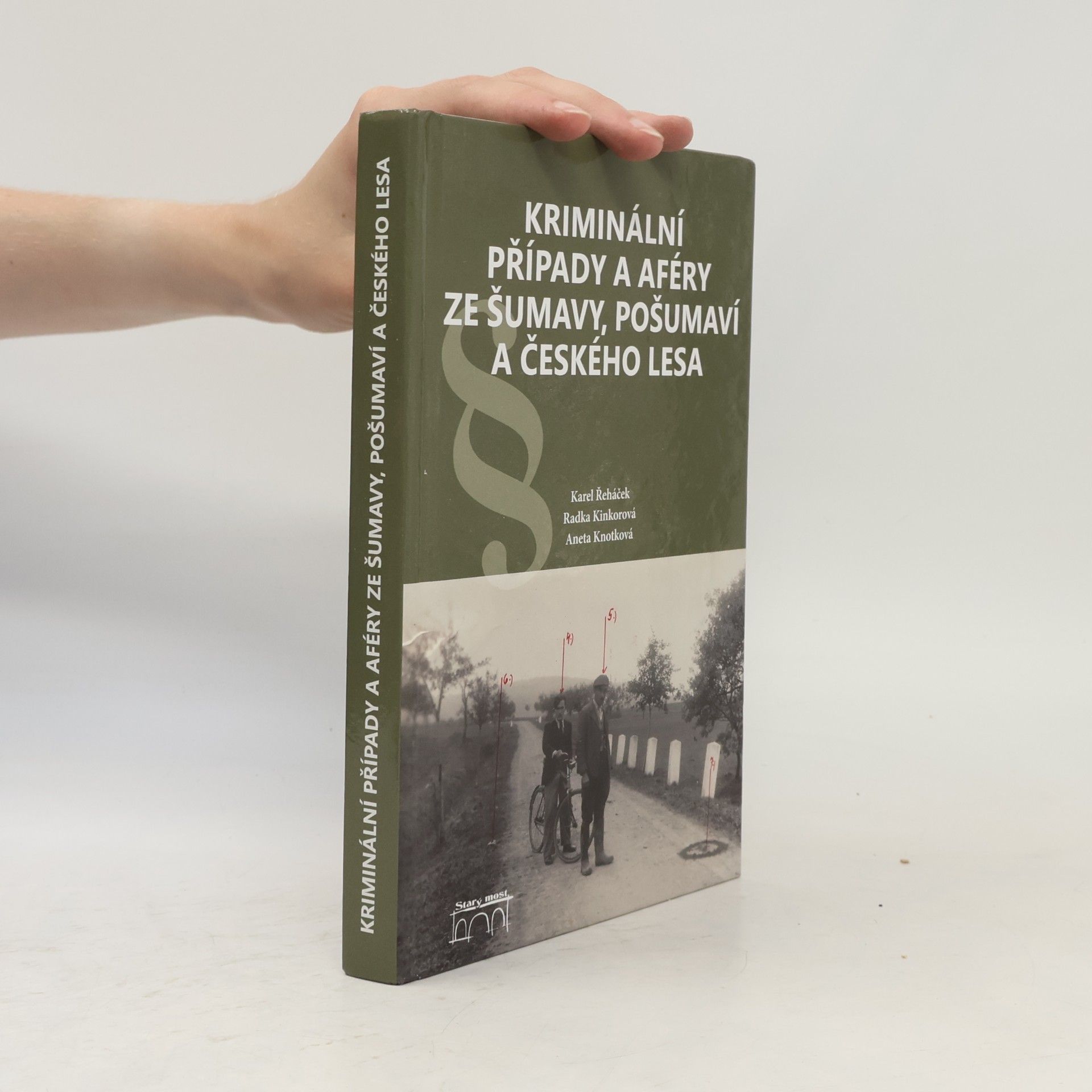 Kriminální případy a aféry ze Šumavy, Pošumaví a Českého lesa