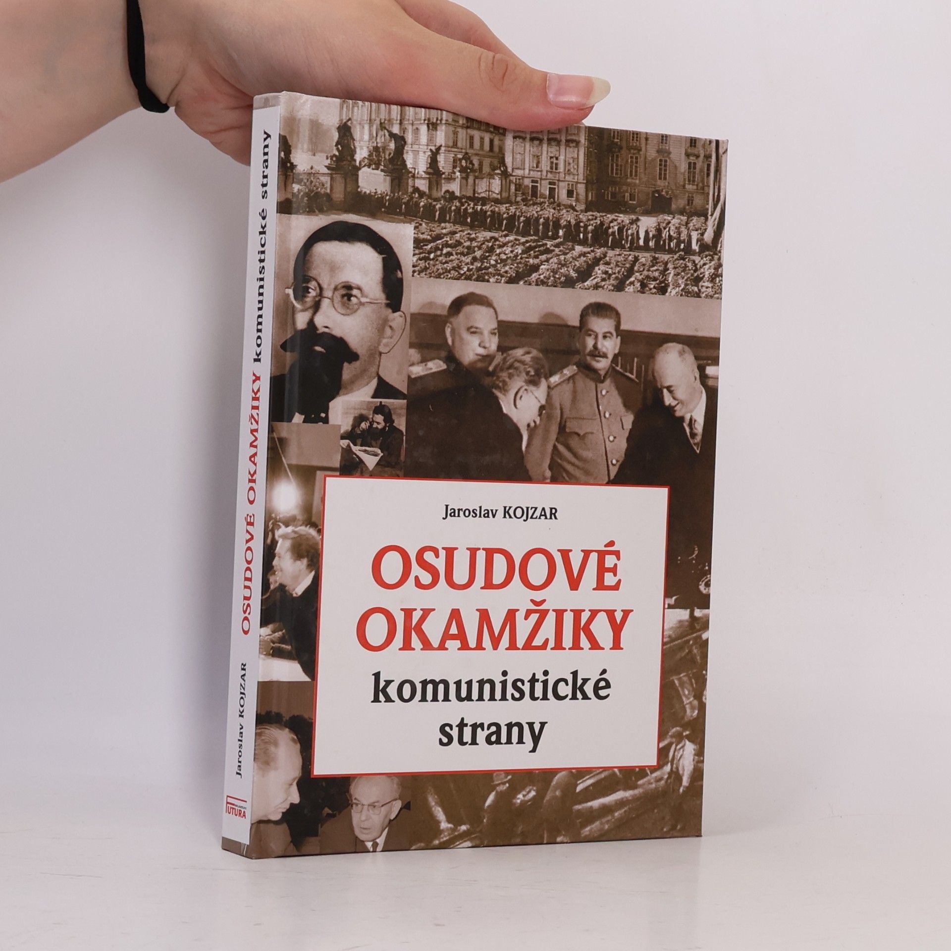 Jaroslav Kojzar Osudové okamžiky komunistické strany