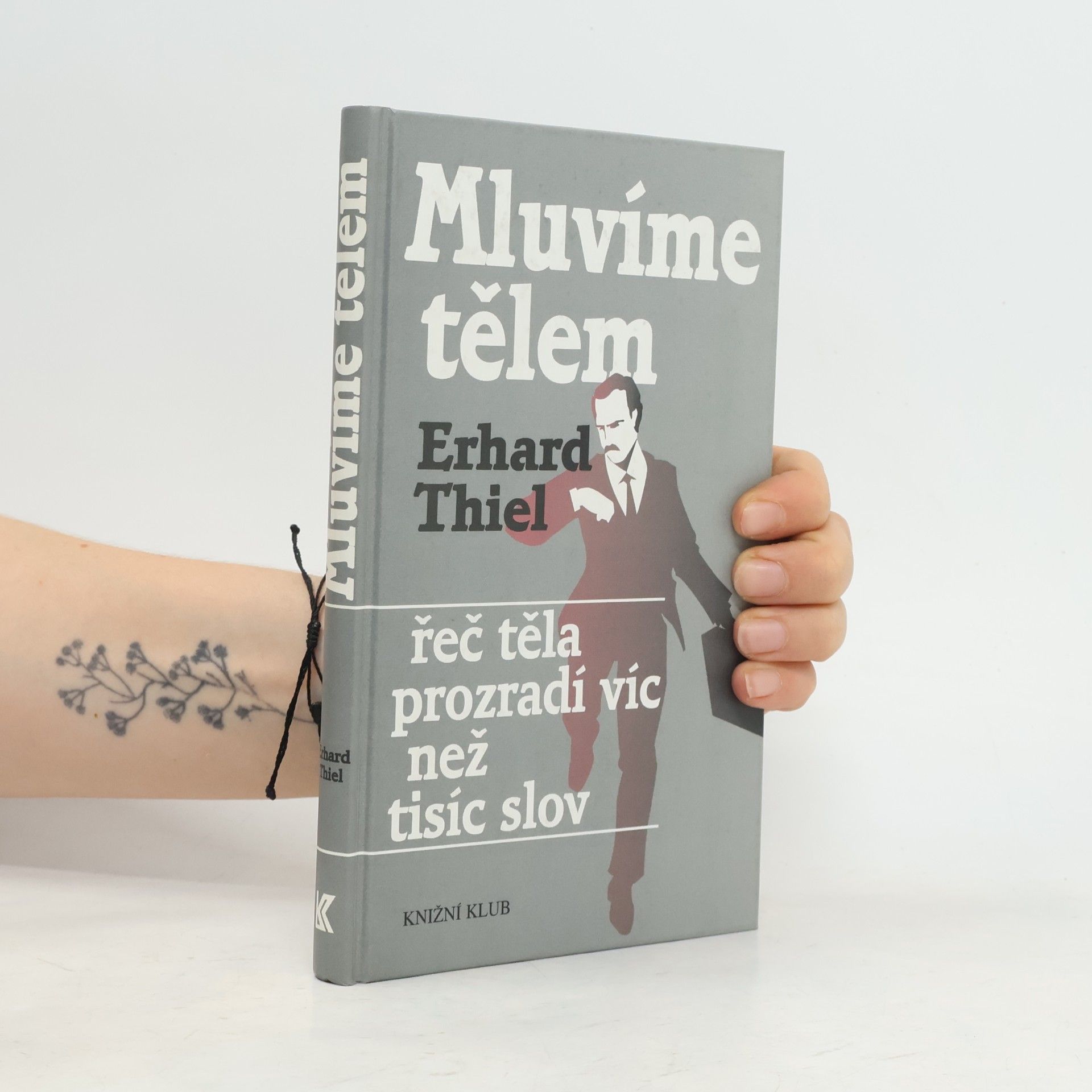 Erhard Thiel Mluvíme tělem. Řeč těla prozradí víc než tisíc slov