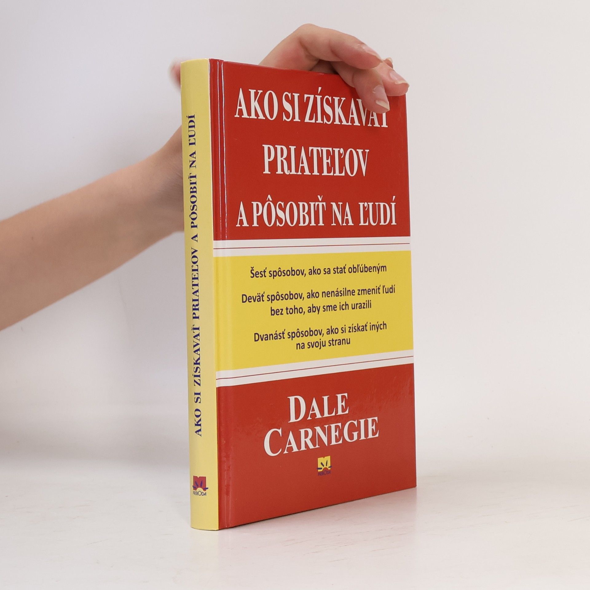 Dale Carnegie Ako si získavať priateľov a pôsobiť na ľudí