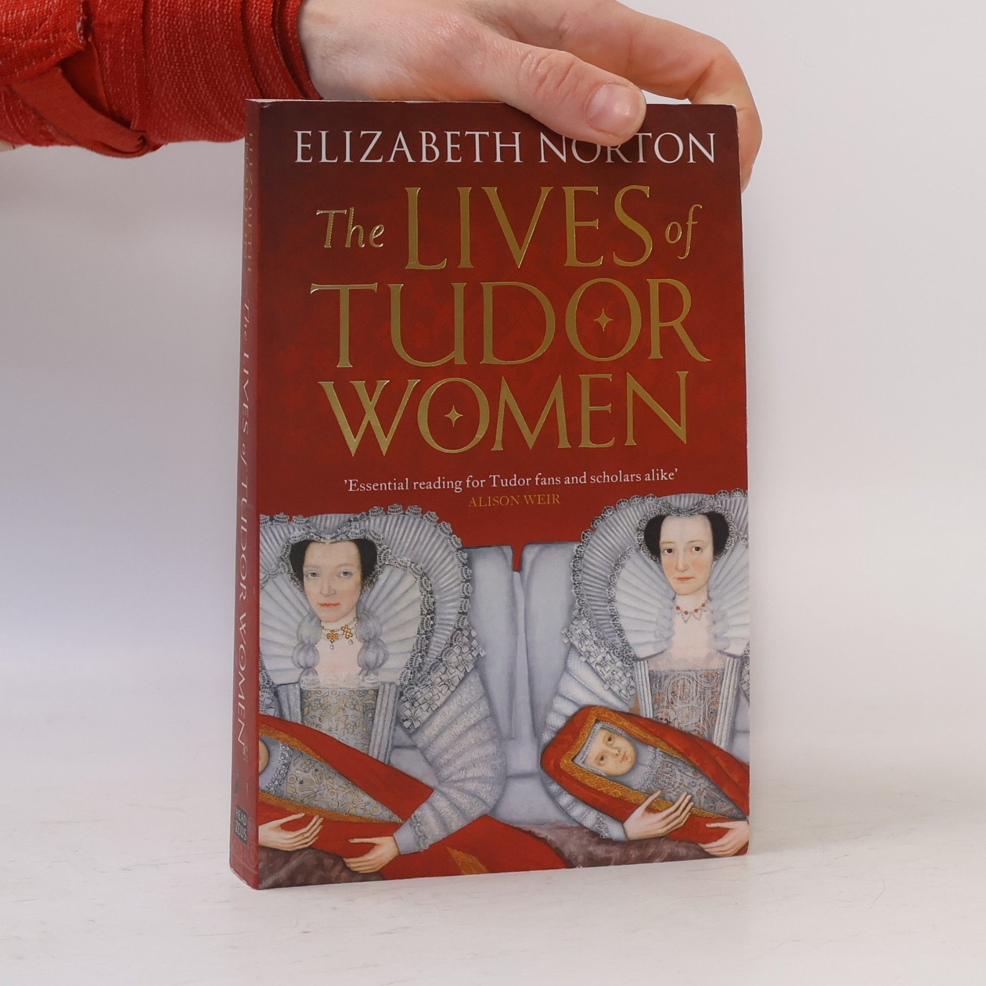 Elizabeth Norton The Lives of Tudor Women