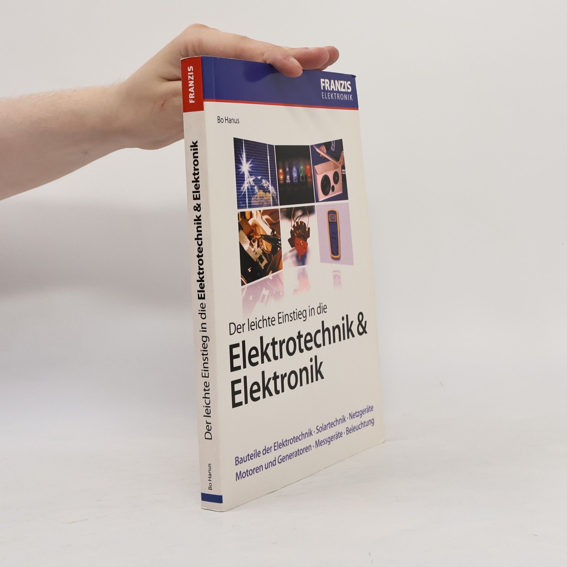 Bo Hanus Der leichte Einstieg in die Elektrotechnik & Elektronik