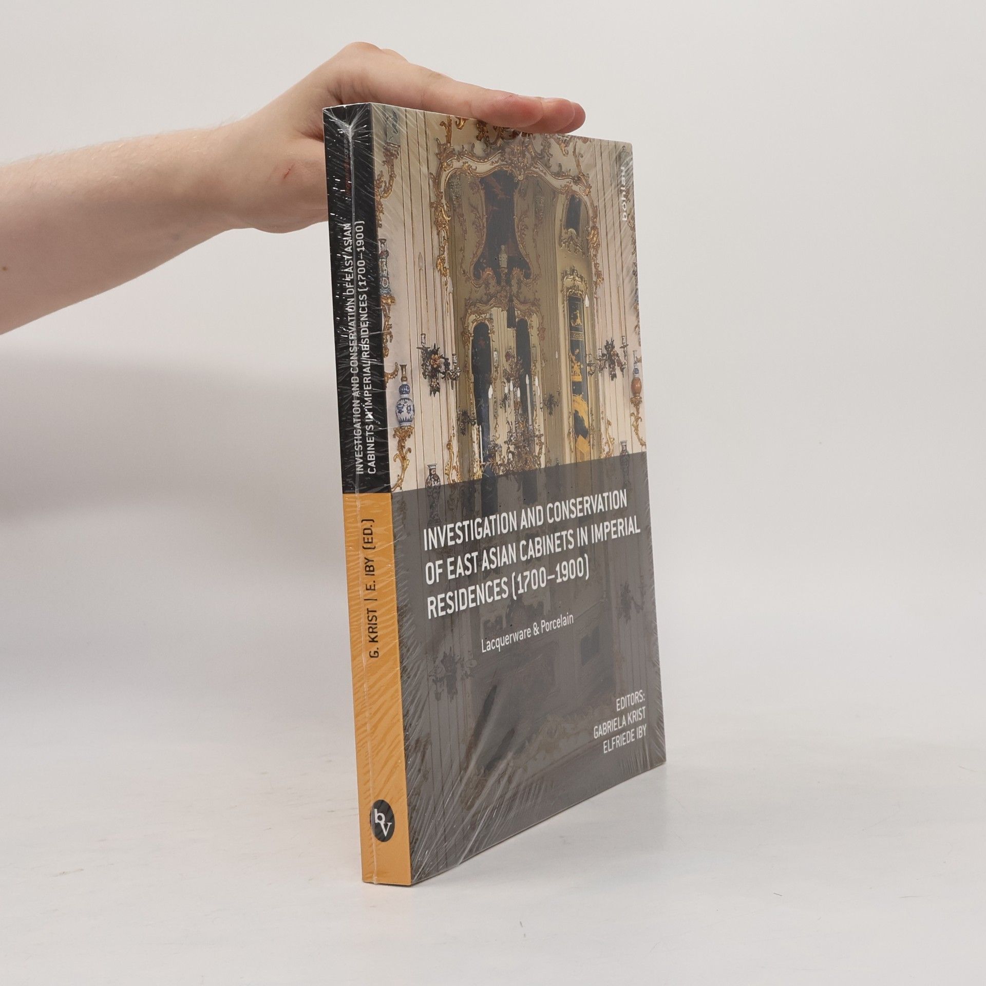 Manfred Trummer Restaurierung - Technologie - 11: Investigation and Conservation of East Asian Cabinets in Imperial Residences (1700-1900)