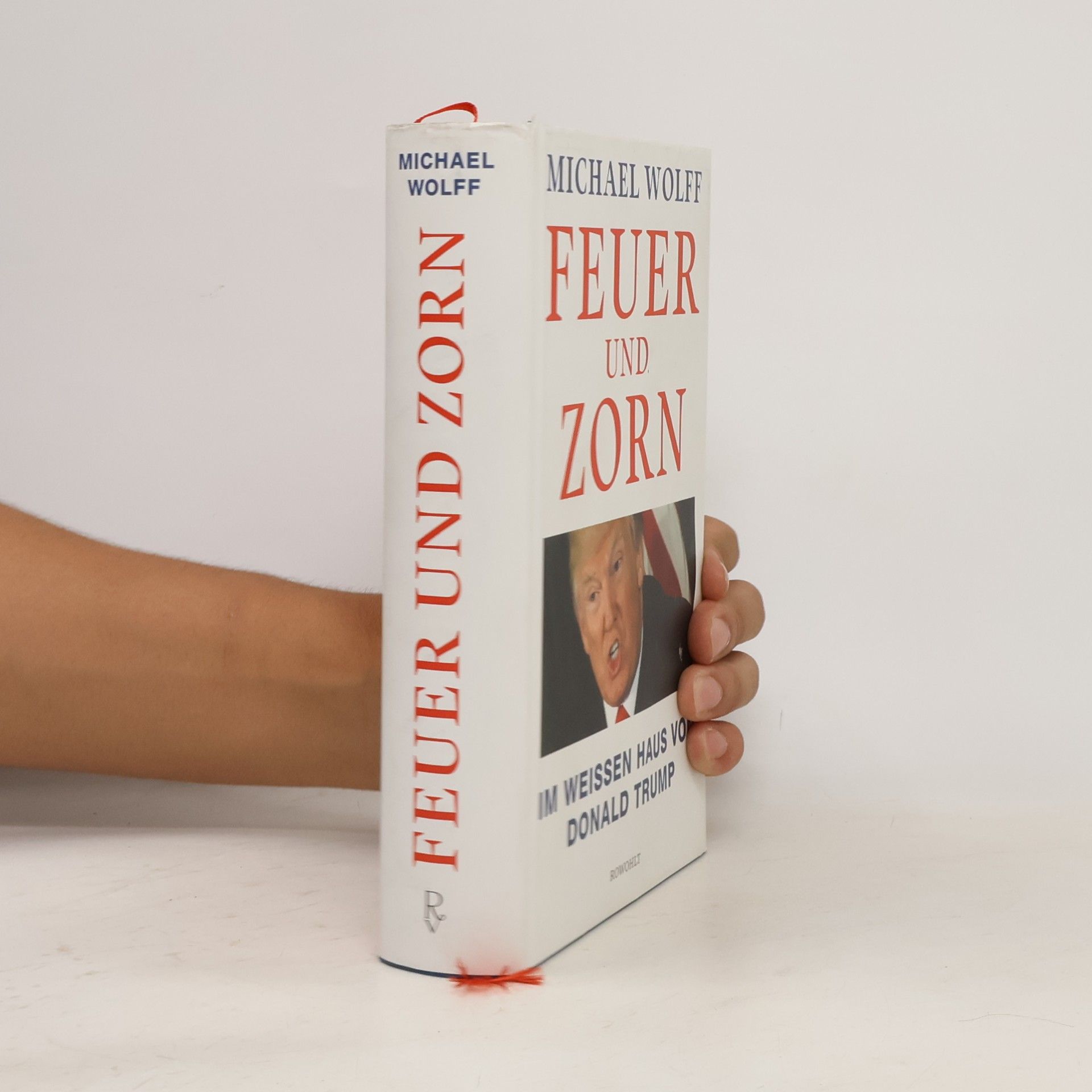 Michael Wolff Feuer und Zorn. Im Weissen Haus von Donald Trump