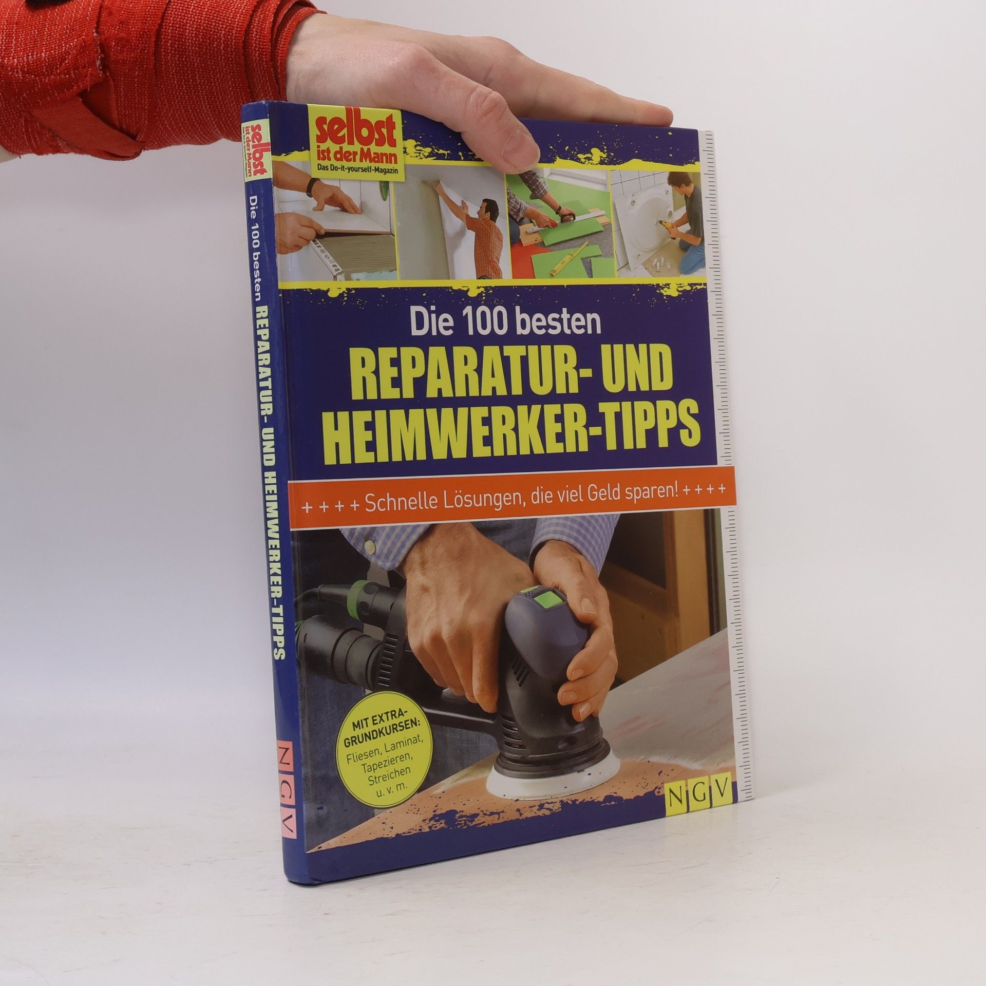 Autores varios Die 100 besten Reparatur- und Heimwerker-Tipps