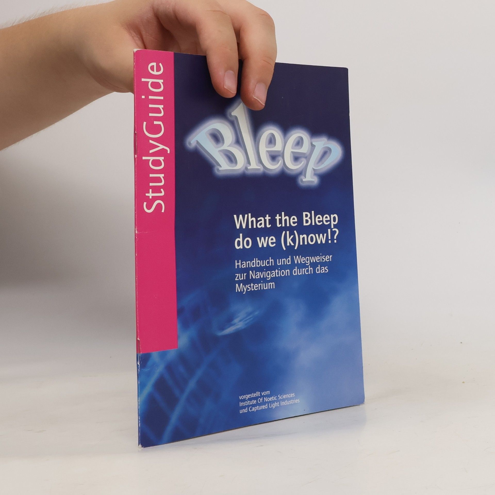 Collectif d'auteurs Bleep StudyGuide. What the Bleep do we (k)now!?