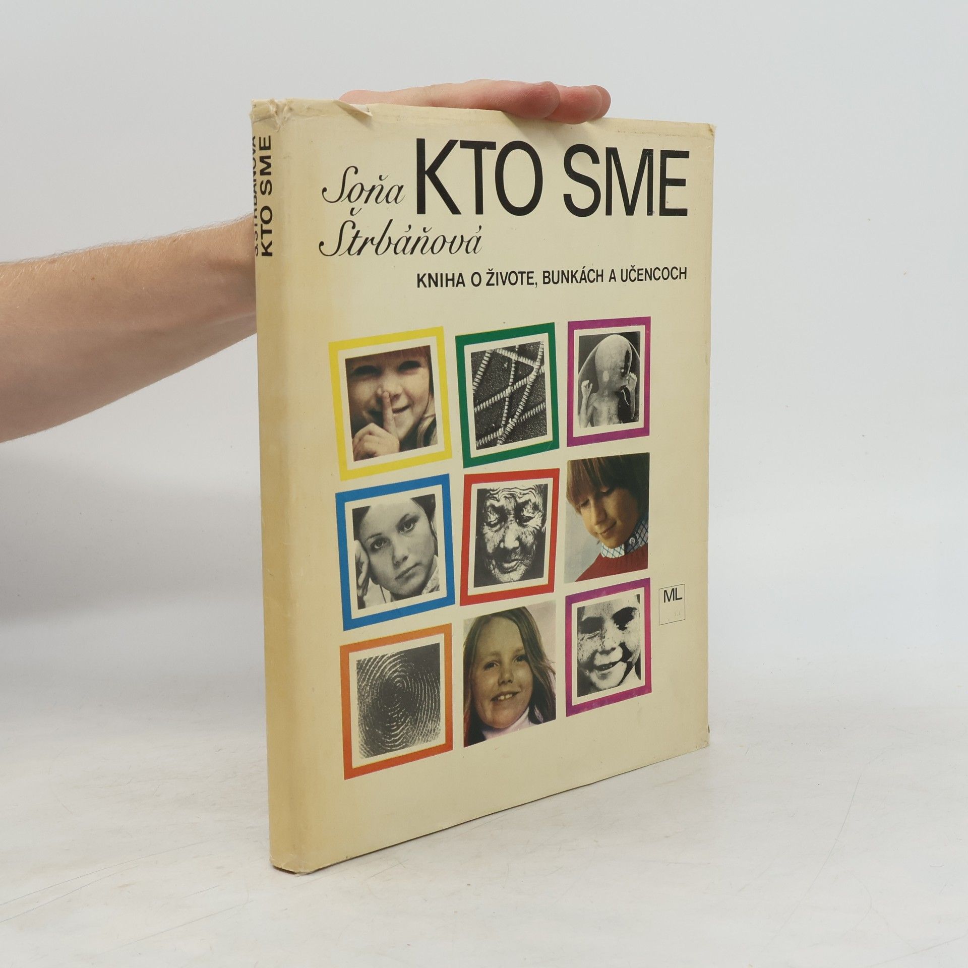 Štrbáňová Soňa Kto sme. Kniha o živote, bunkách a učencoch