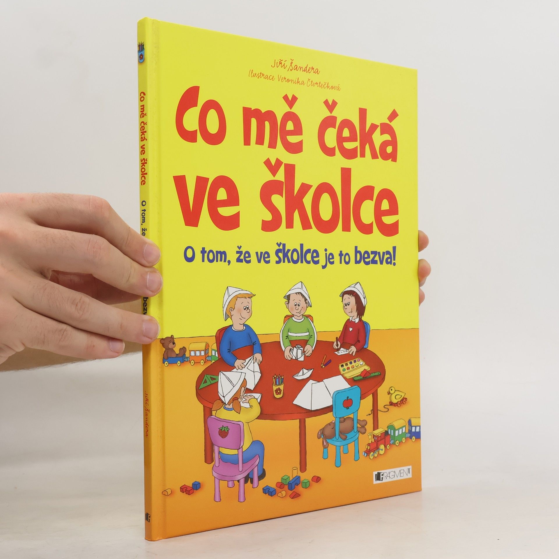 Veronika Čtvrtečková Co mě čeká ve školce. O tom, že ve školce je to bezva!