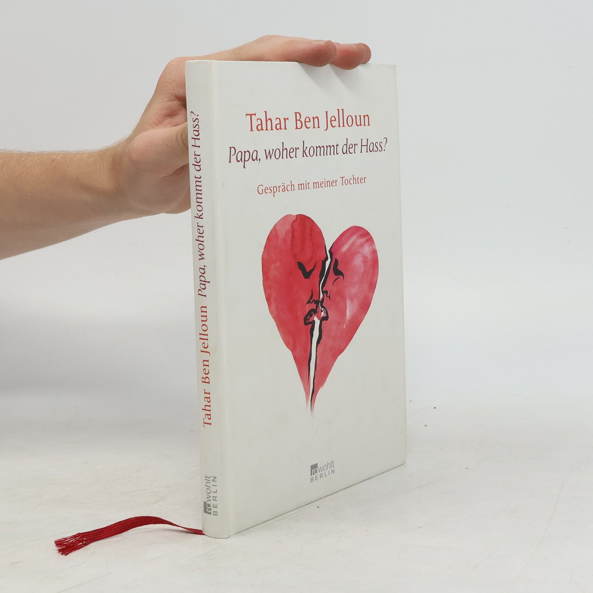 Tahar Ben Jelloun Papa, woher kommt der Hass?