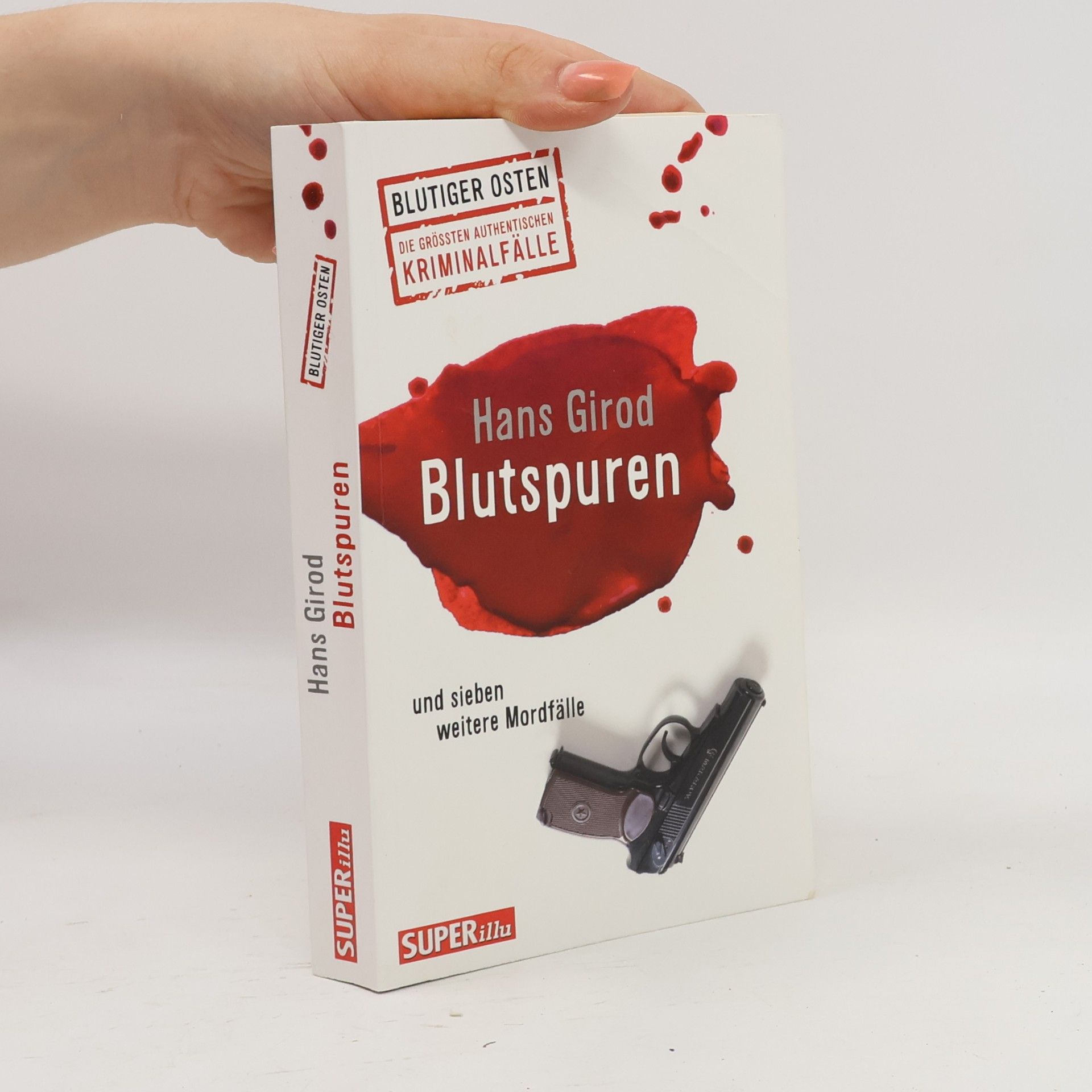 Hans Girod Blutspuren und sieben weitere Mordfälle